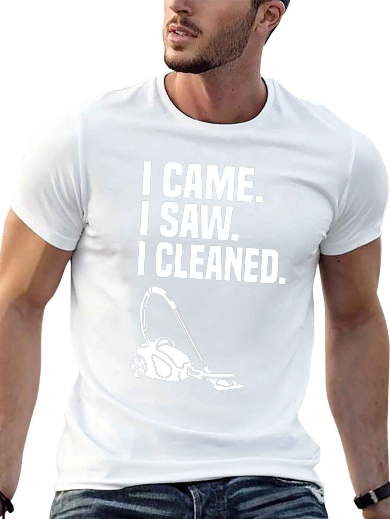 I Came I Saw I Cleaned T-Shirt