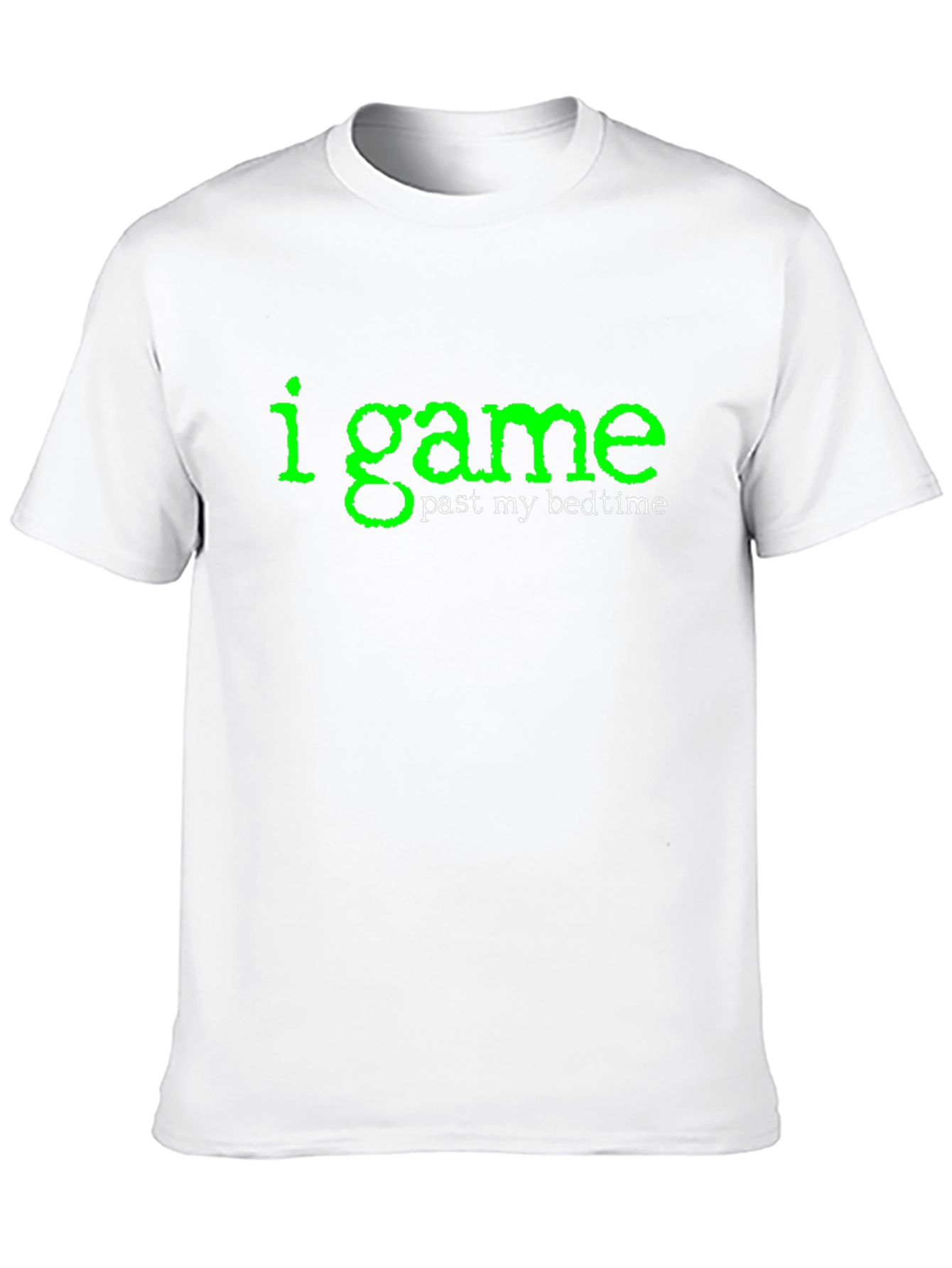 I Game Past My Bedtime - Gamer T-Shirt