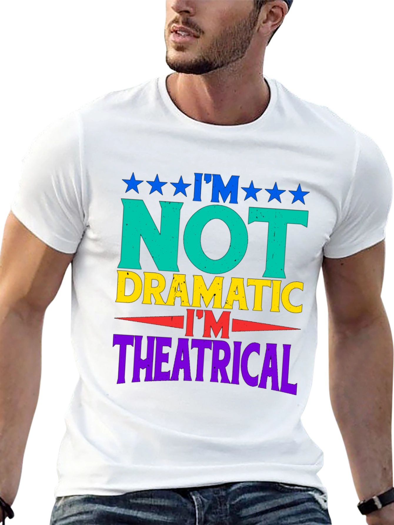 Im Not Dramatic Im Theatrical Graphic T-Shirt