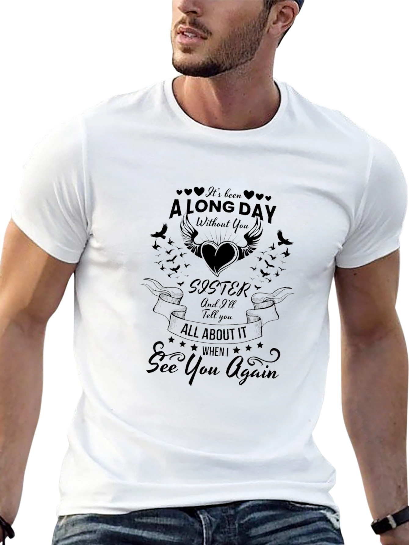 Sister Memorial T-Shirt: Long Day Without You