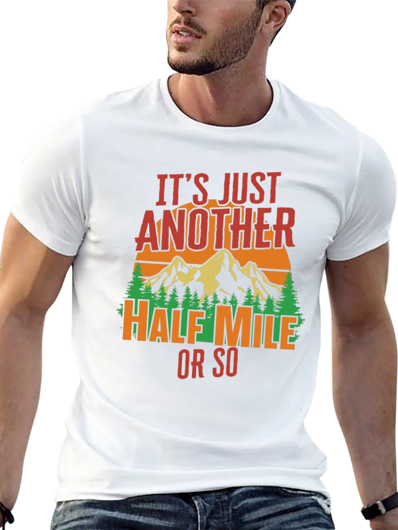 Hiking T-Shirt: Just Another Half Mile