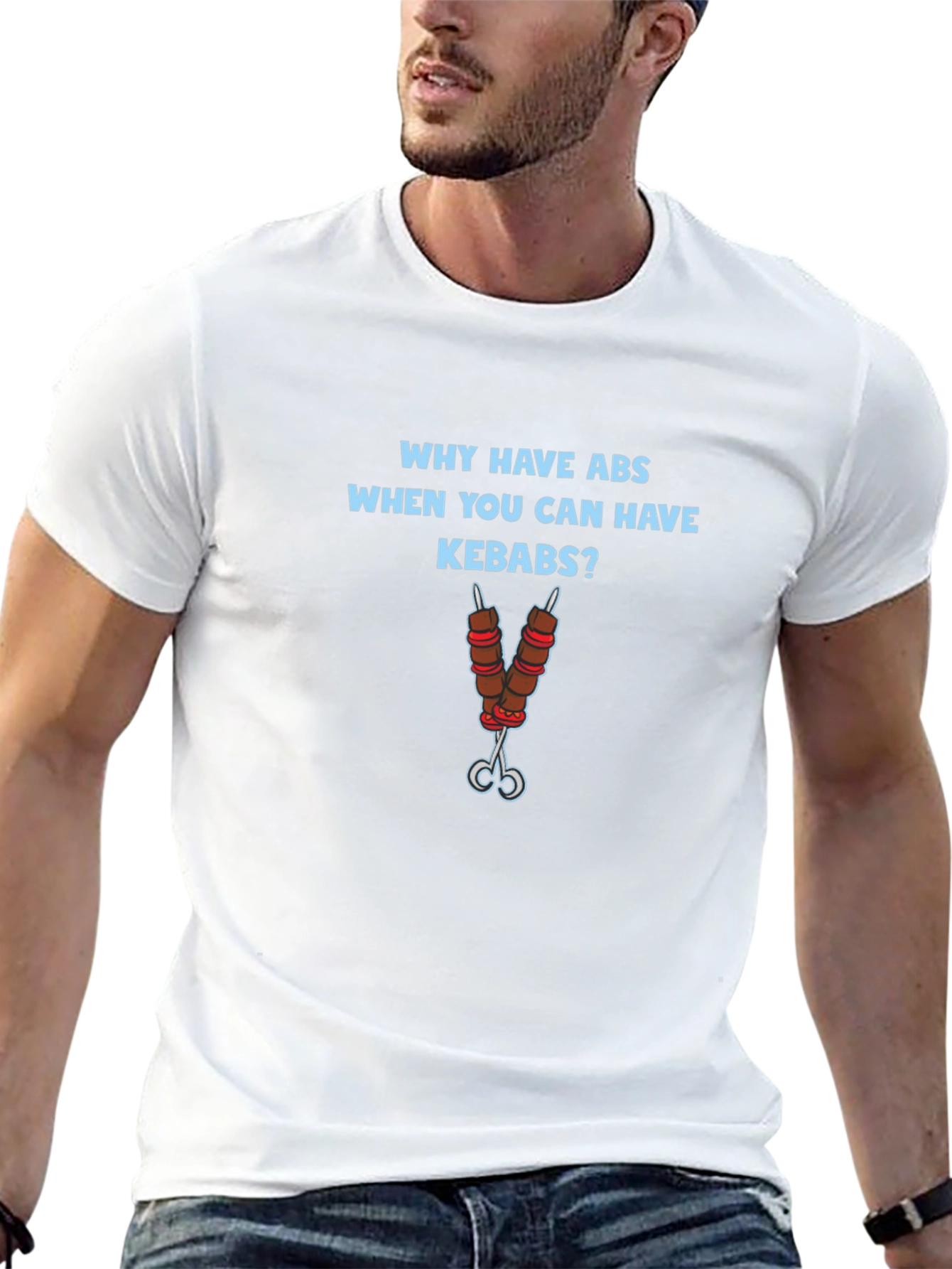 Why Have Abs Kebab T-Shirt