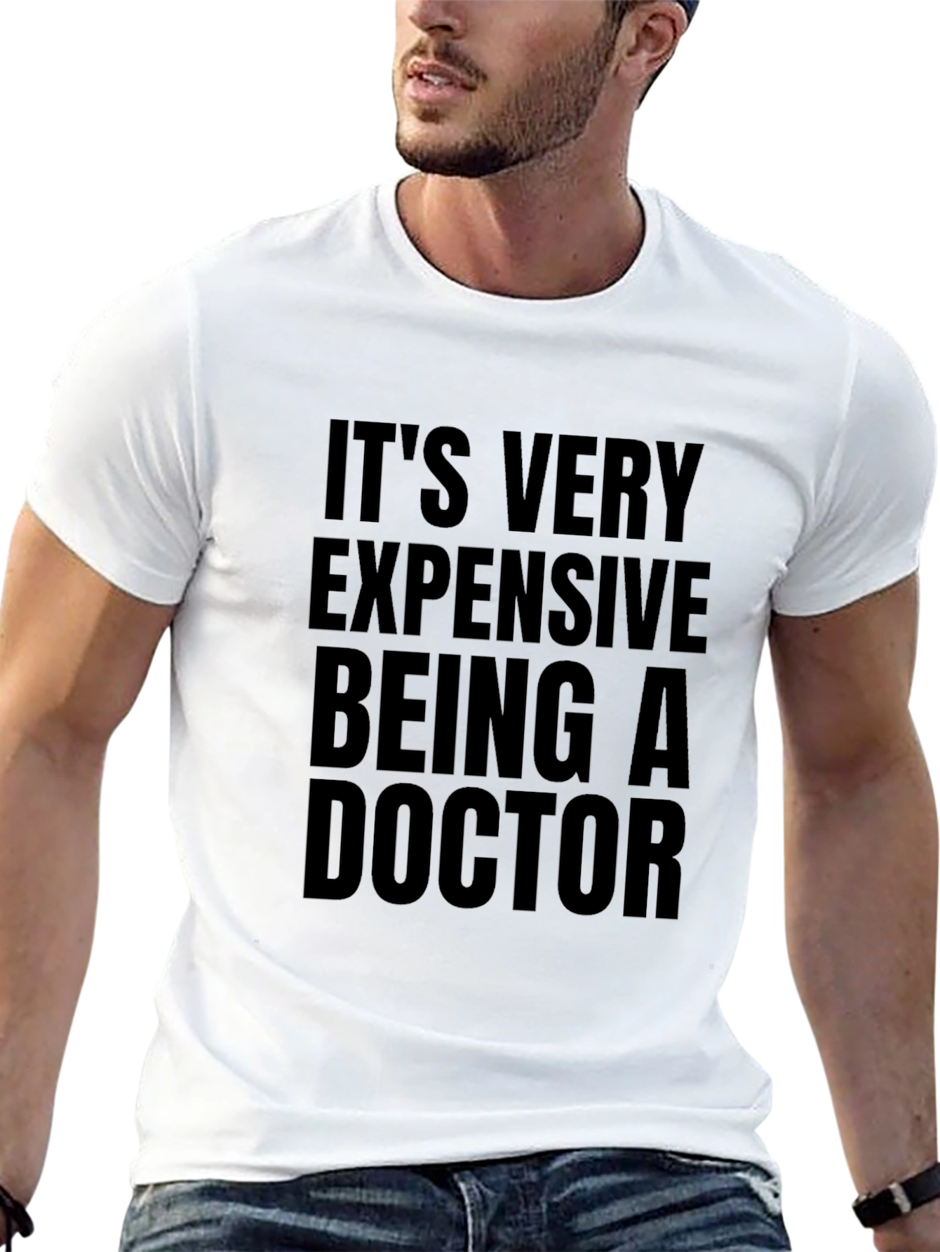 Its Very Expensive Being a Doctor T-Shirt