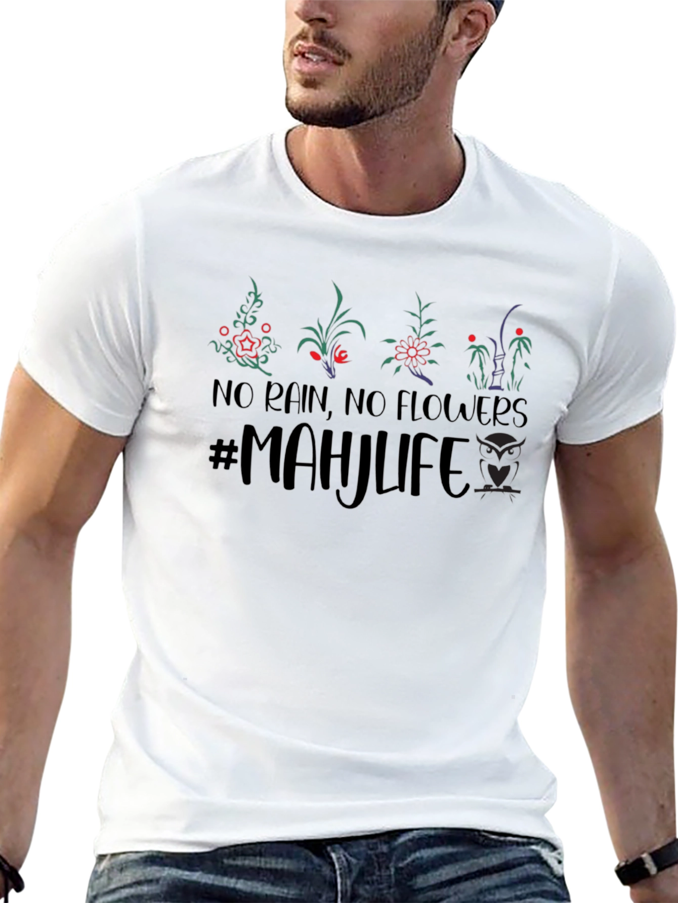 No Rain No Flowers Mahjlife T-Shirt