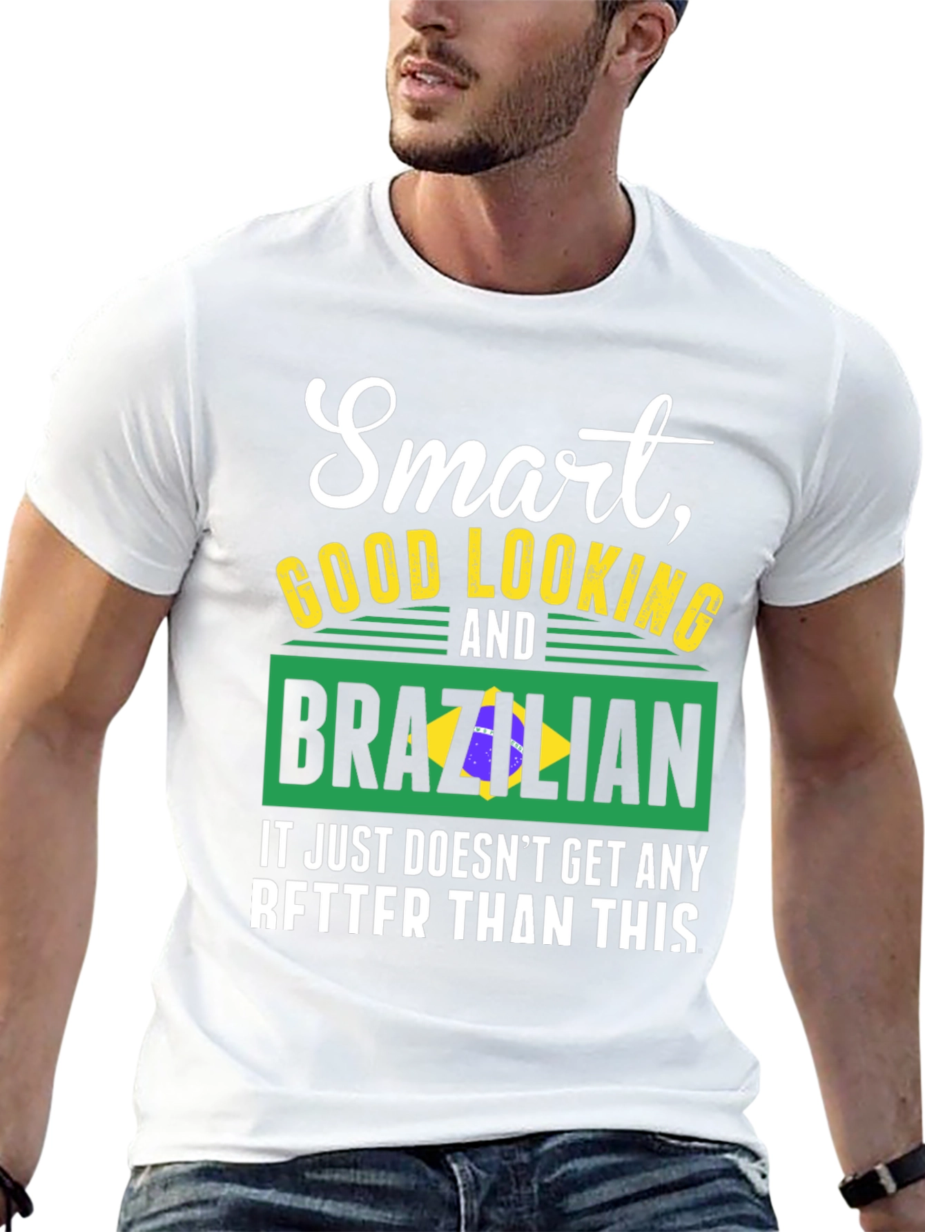 Smart Good Looking and Brazilian T-Shirt