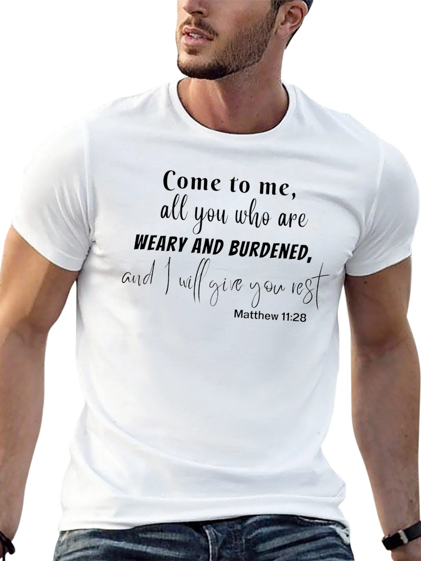 Weary and Burdened Matthew 11:28 T-Shirt