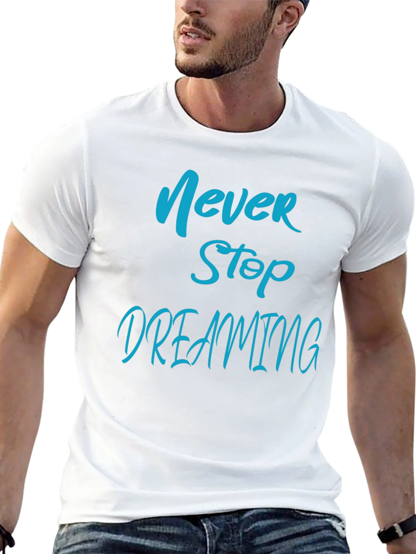 Never Stop Dreaming T-Shirt