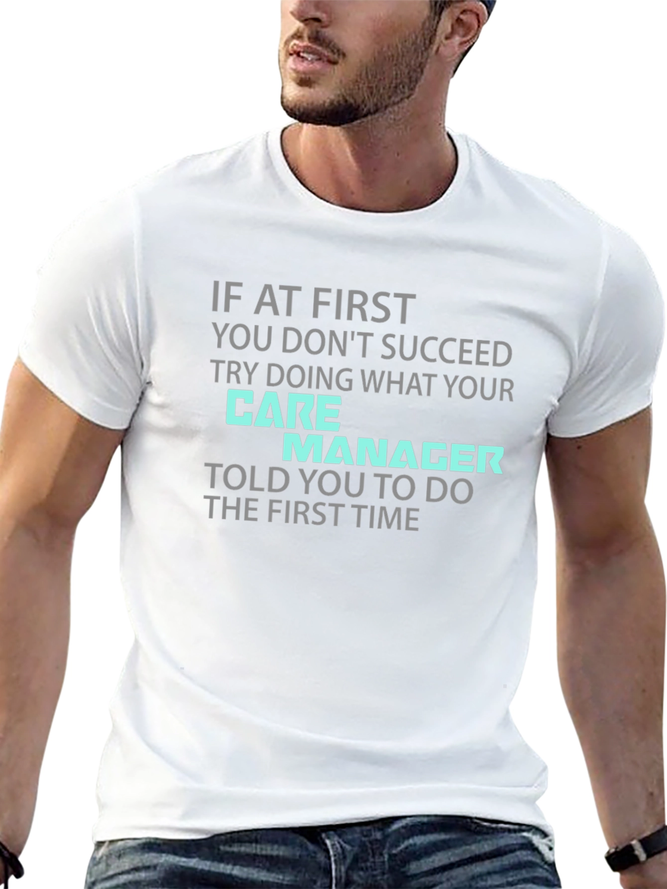 Care Manager T-Shirt - Funny Sarcastic Tee
