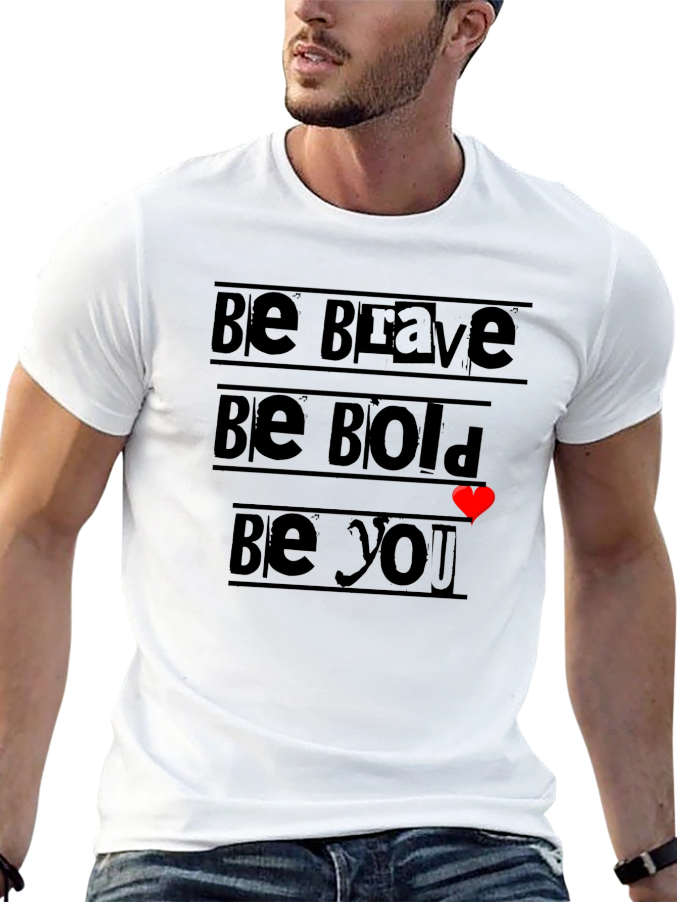 Be Brave Bold You T-Shirt - Inspiring Graphic Tee