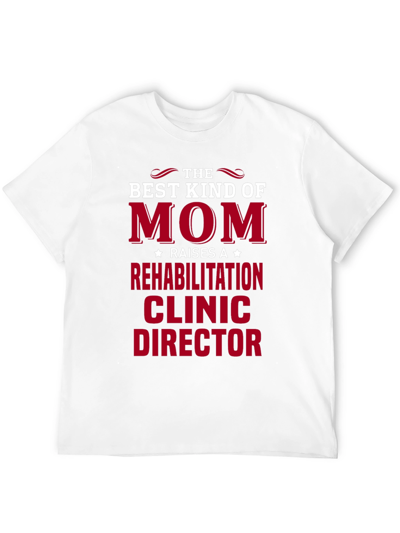 Rehabilitation Clinic Director Mom T-Shirt