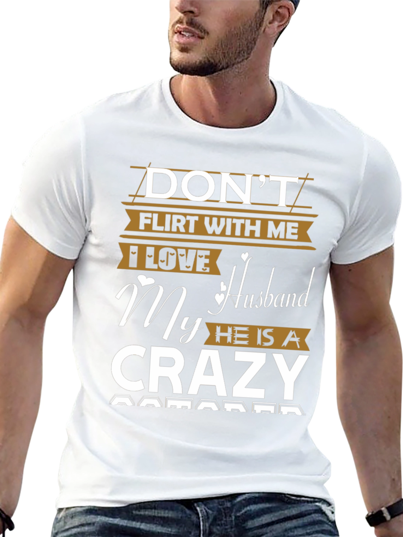 Dont Flirt With Me Crazy Husband Graphic Tee
