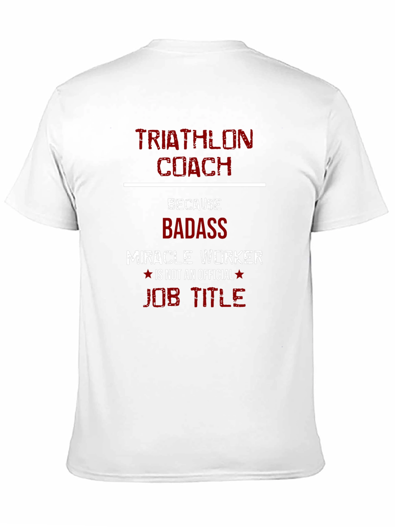 Triathlon Coach Badass Miracle Worker T-Shirt