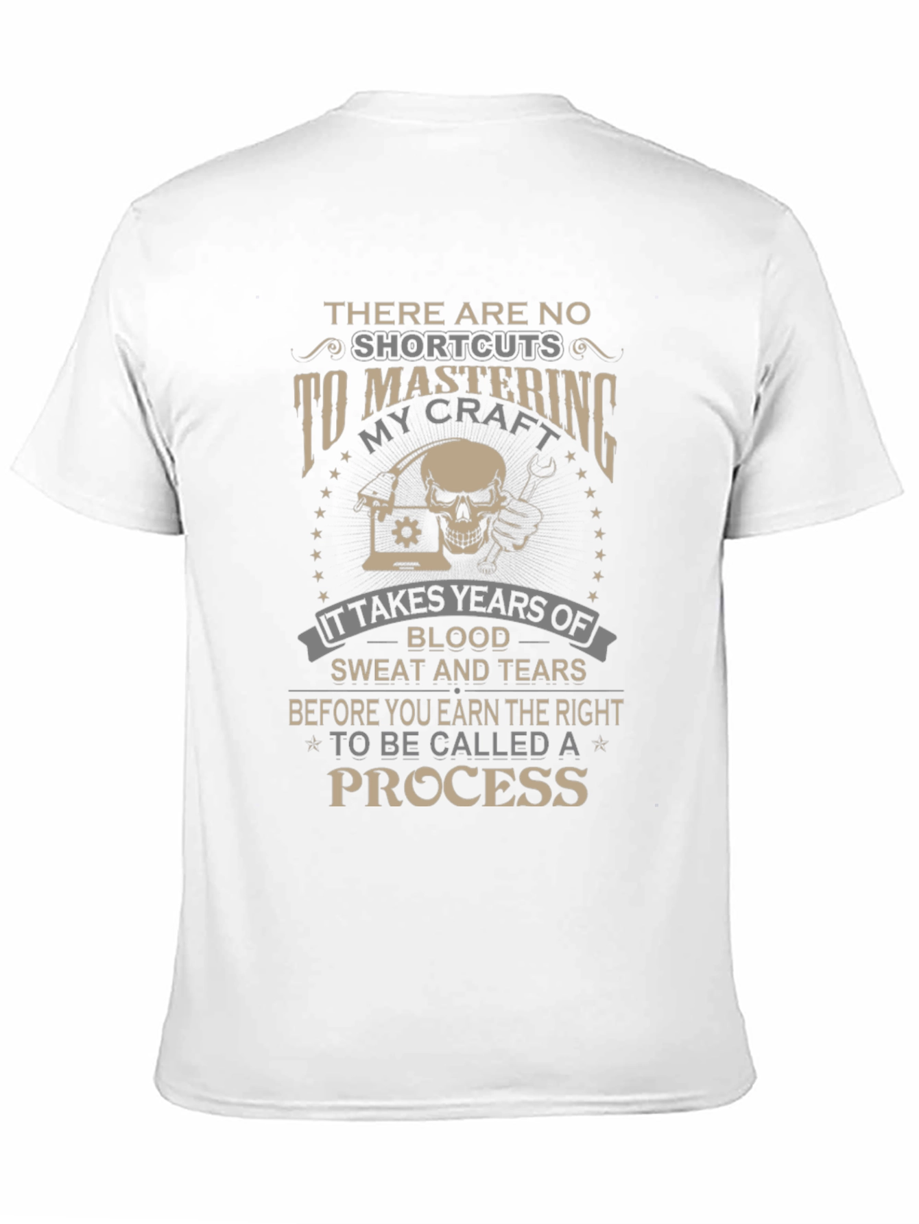 Mastering Craft T-Shirt: No Shortcuts to Success