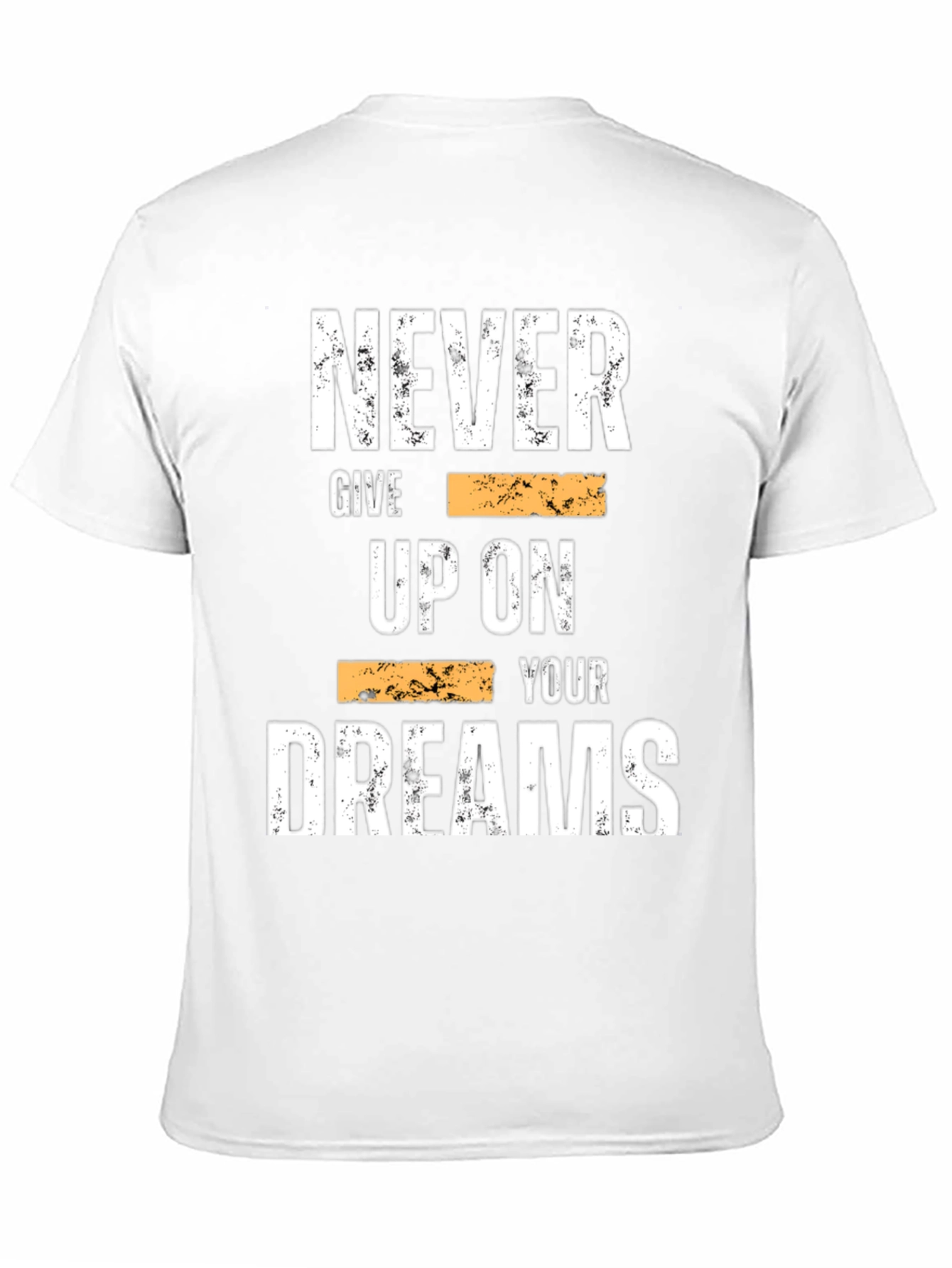 Inspirational Graphic Tee: Never Give Up On Your Dreams