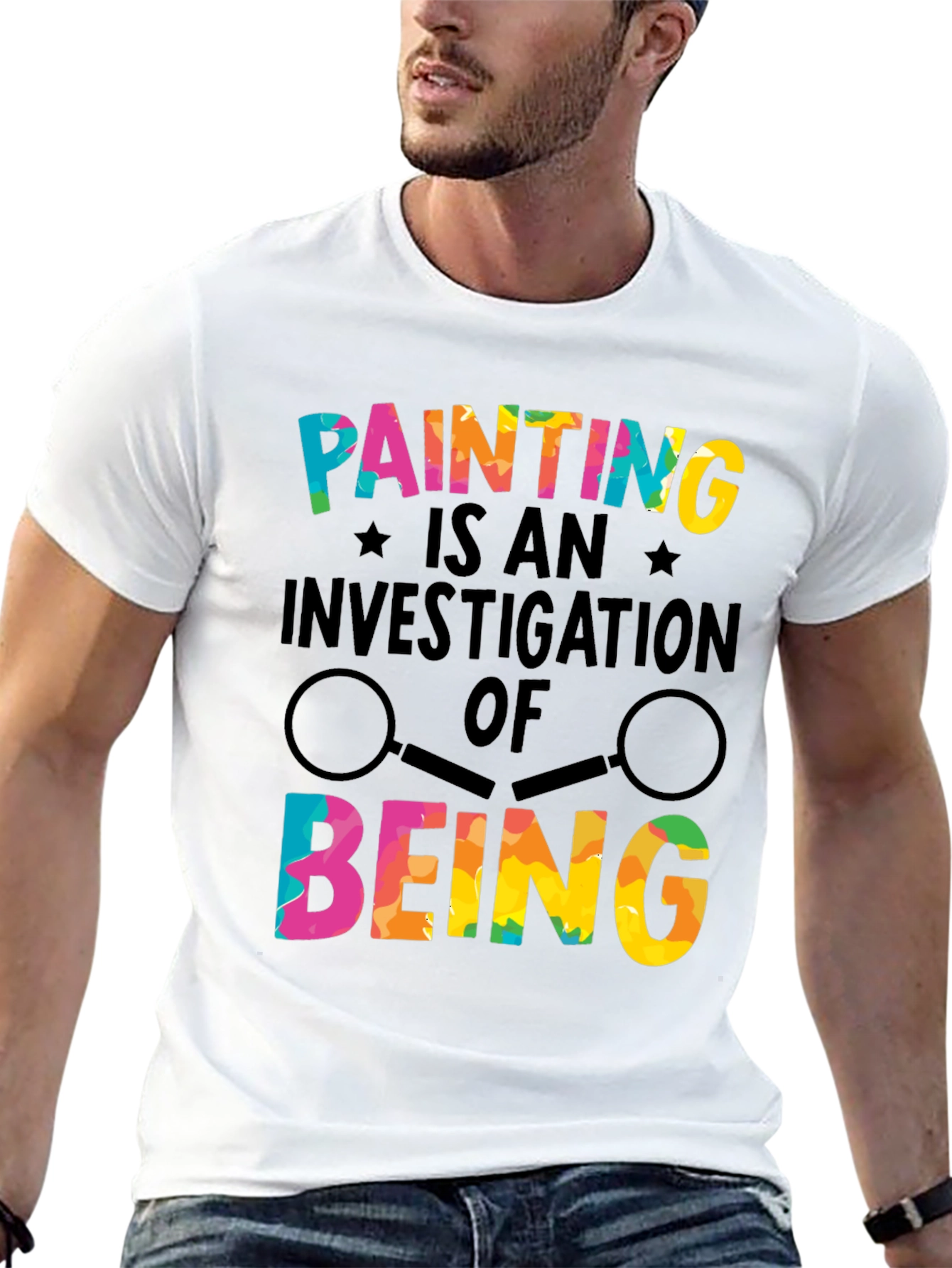 Painting Is an Investigation of Being T-Shirt