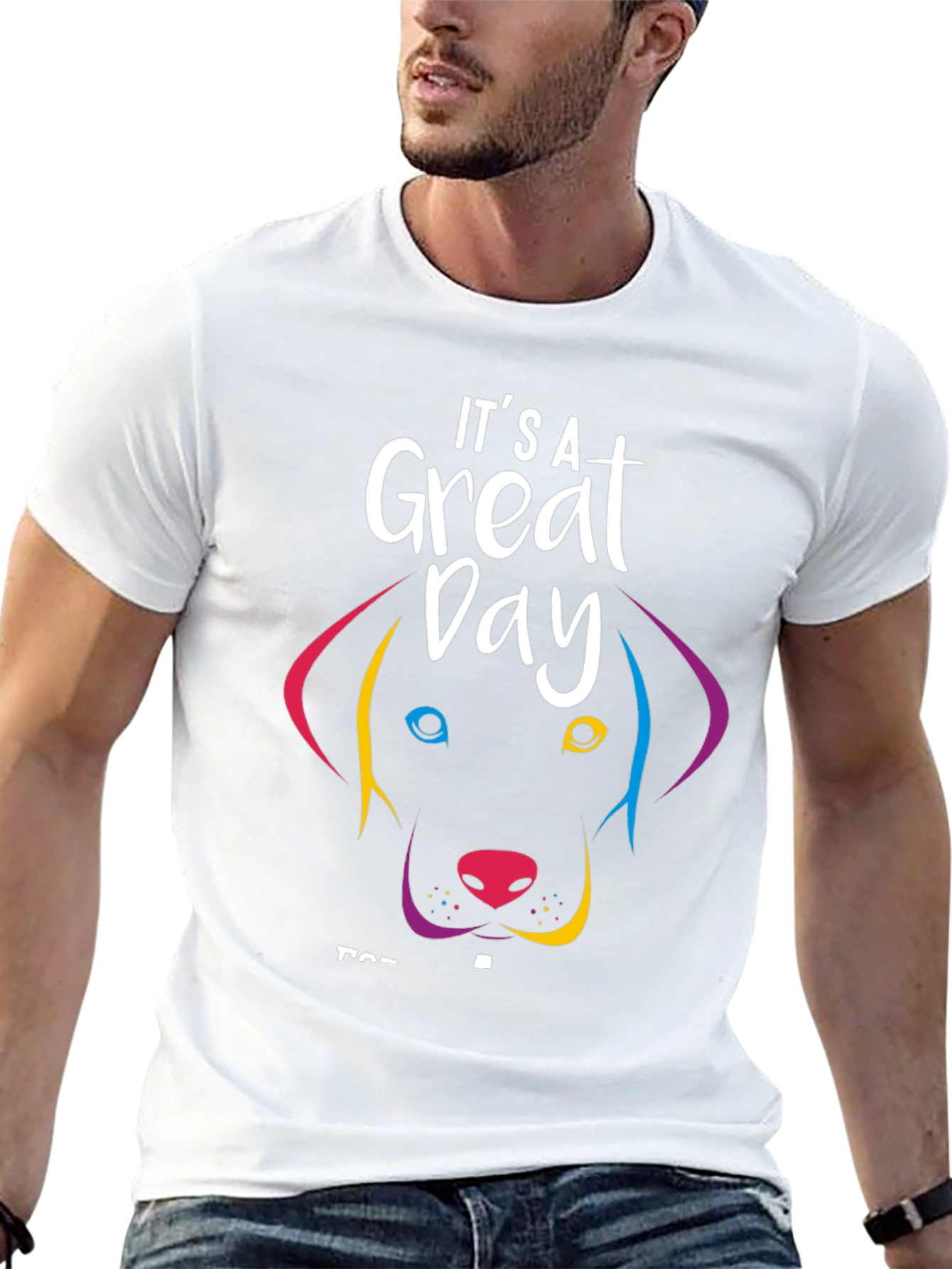 Its a Great Day Dog T-Shirt