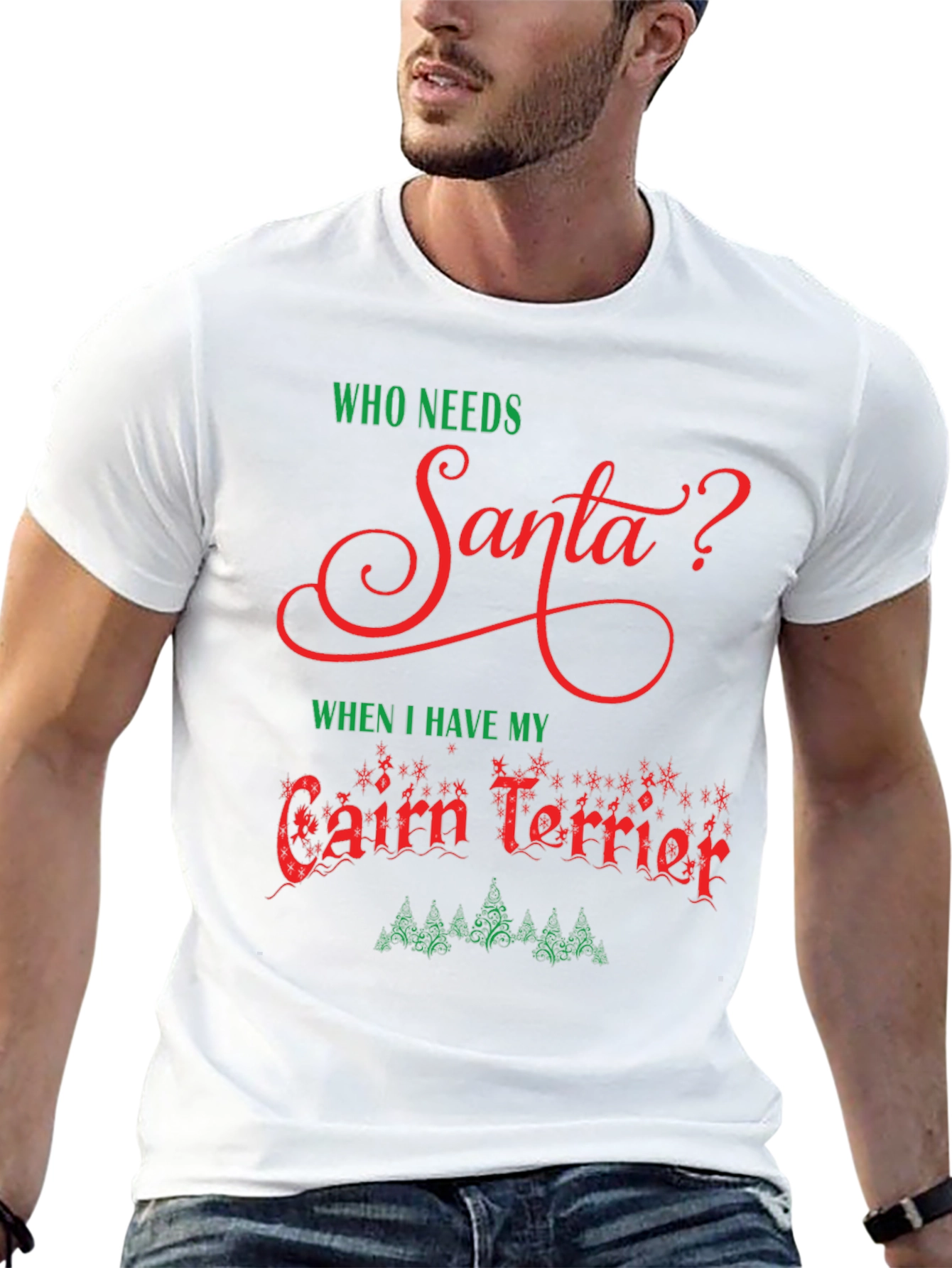 Who Needs Santa? Cairn Terrier Christmas T-Shirt