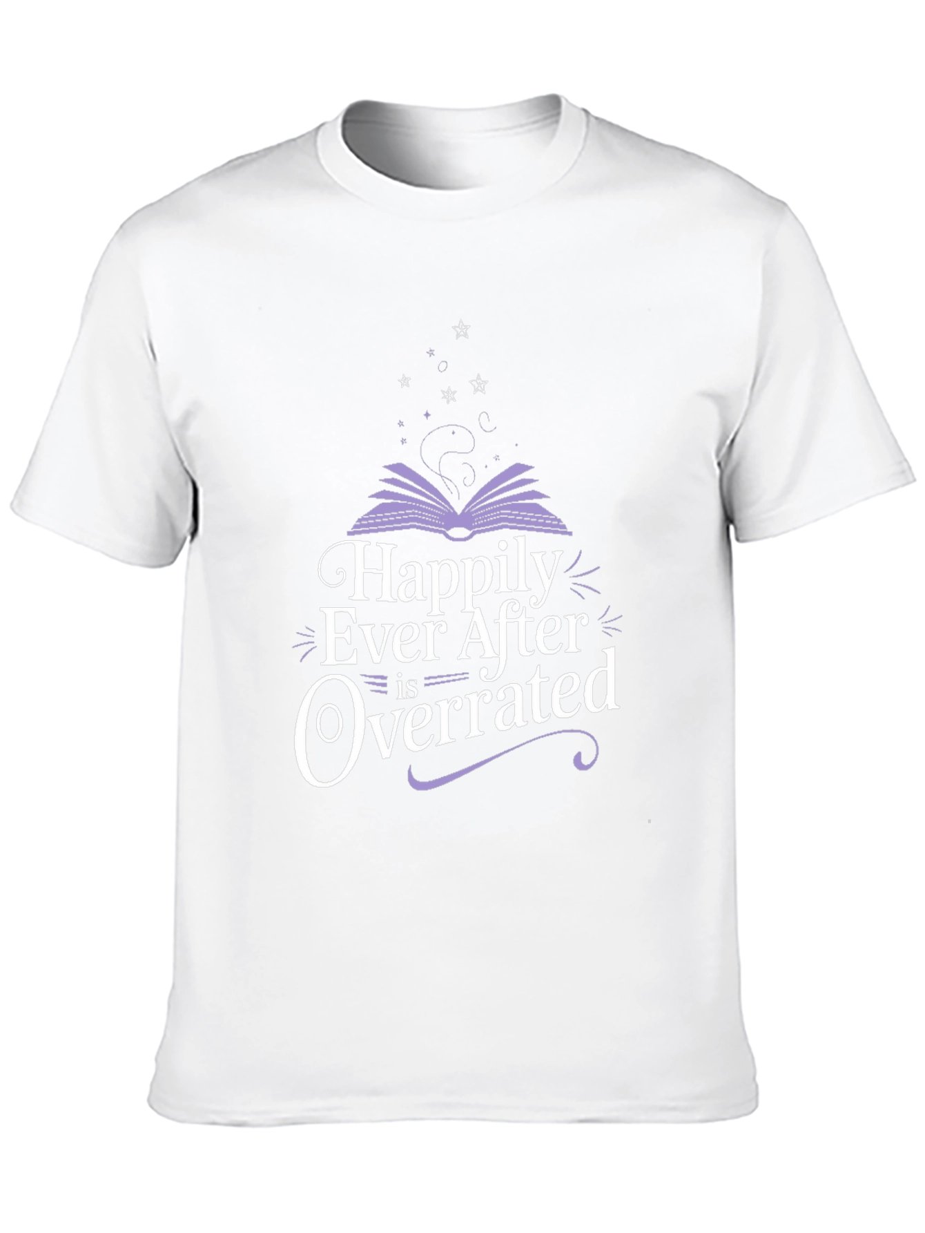 Happily Ever After Is Overrated T-Shirt