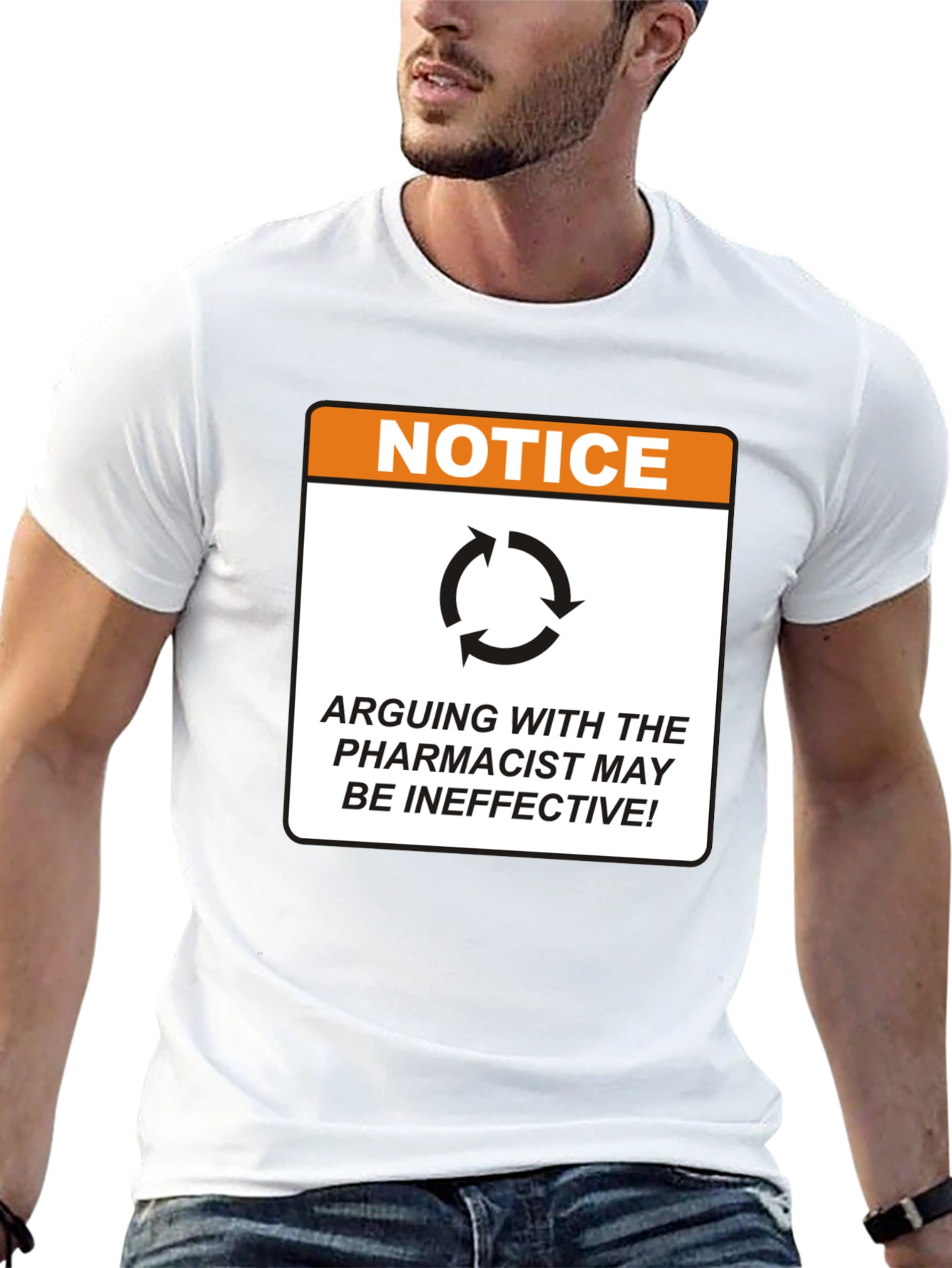 Pharmacist Notice T-Shirt - Arguing May Be Ineffective