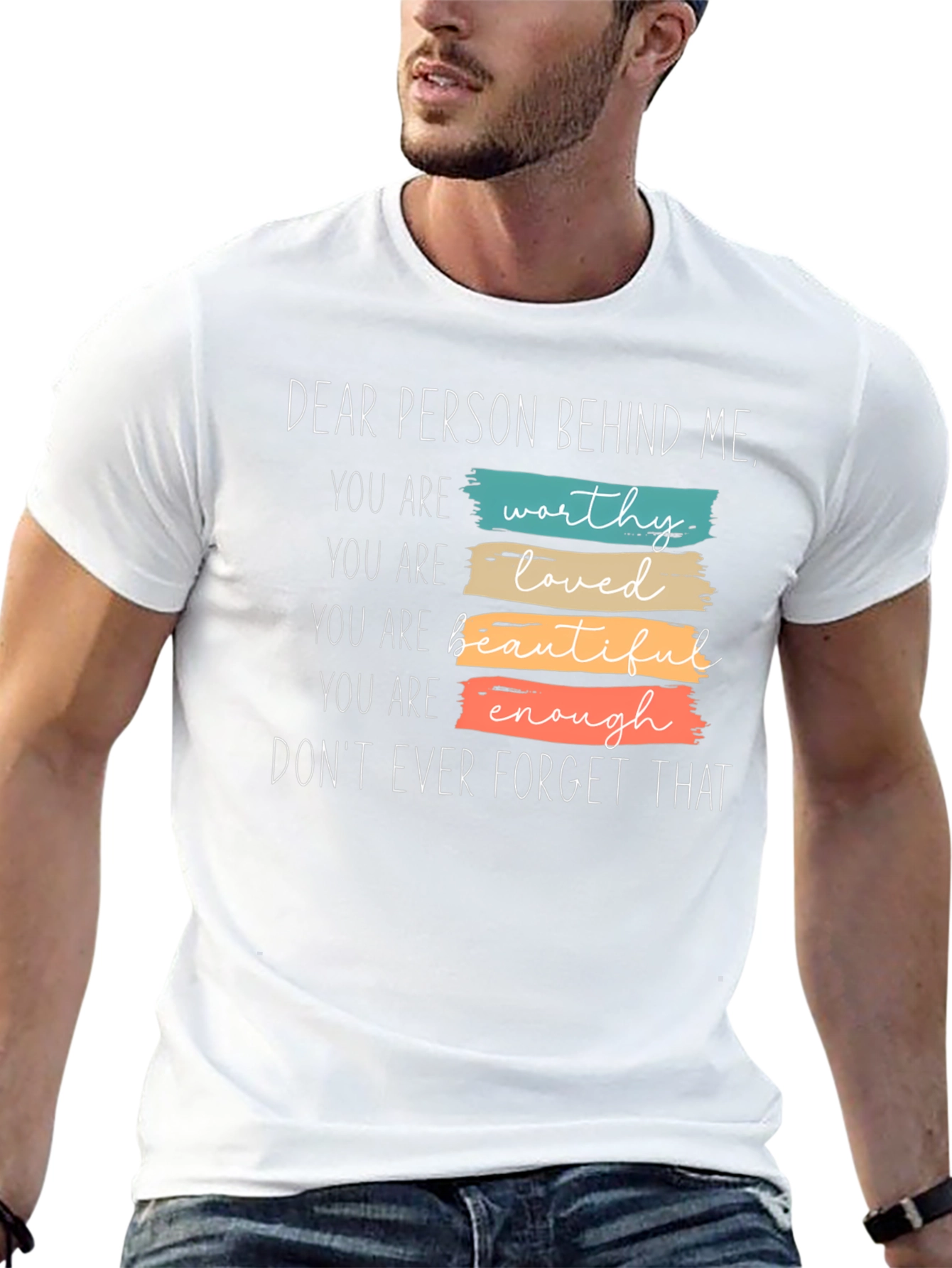 Inspirational Graphic Tee - Dear Person Behind Me