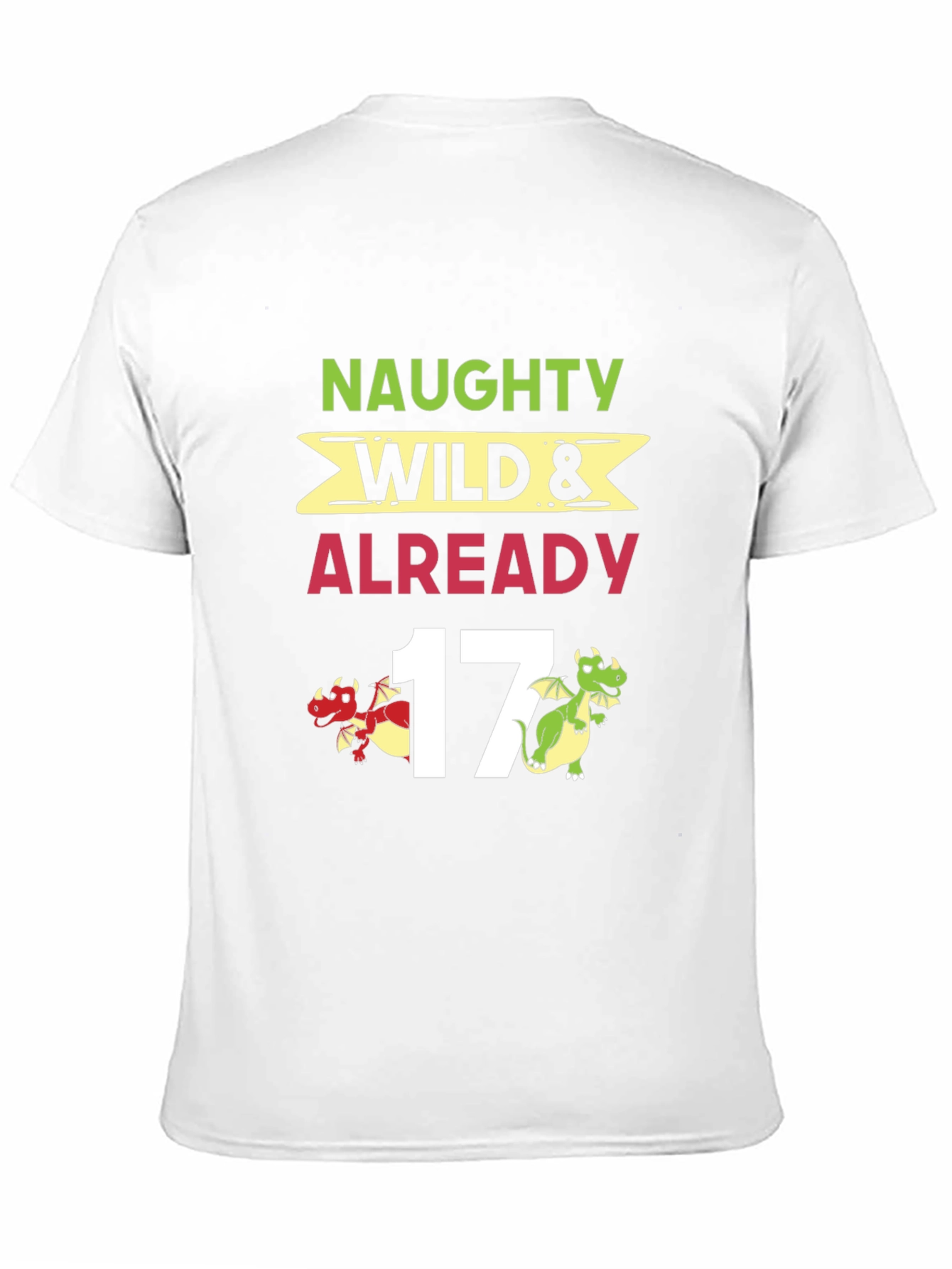 Naughty Wild Already 17 Dragon Graphic Tee