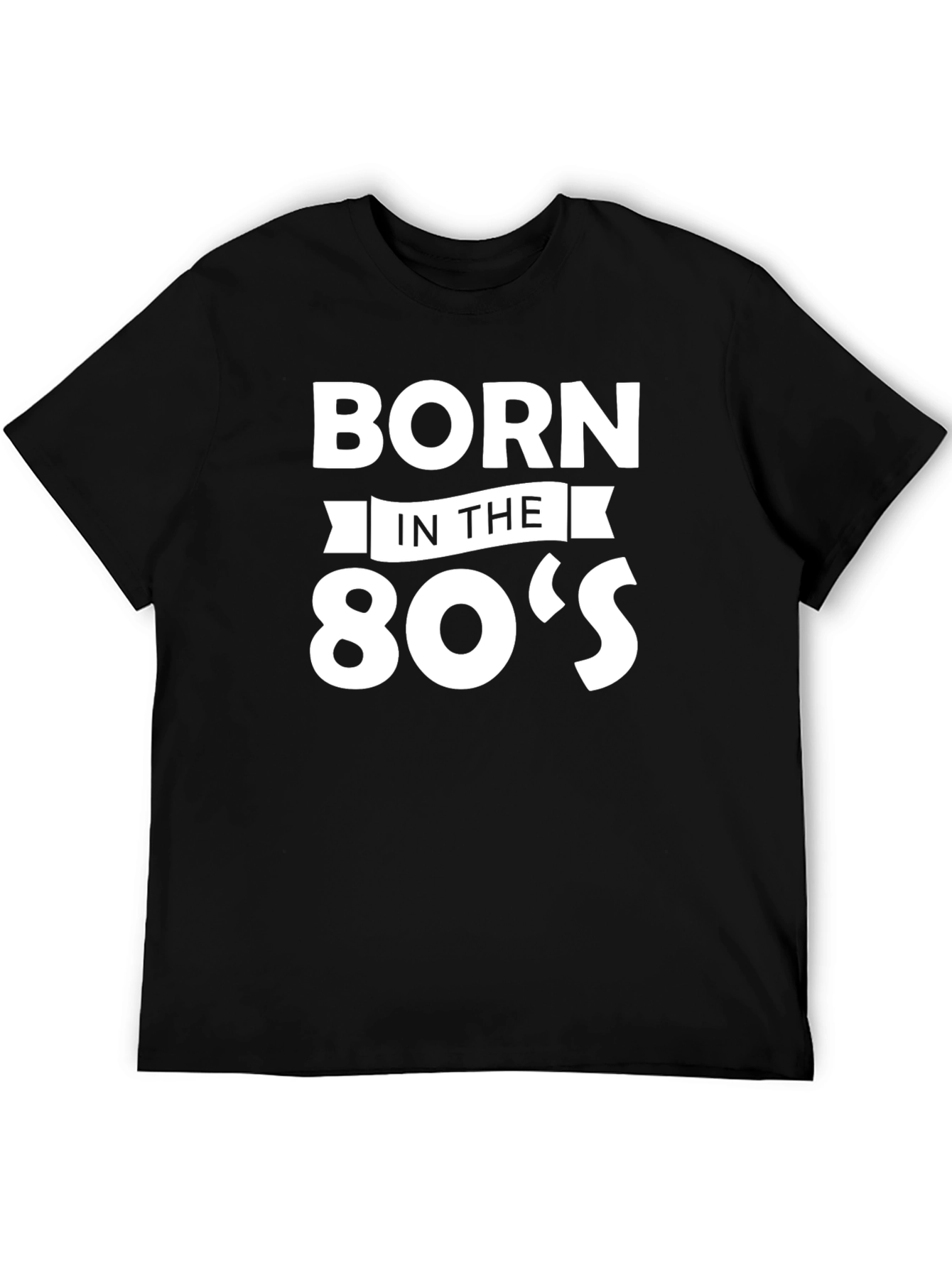 Born in the 80s Black T-Shirt