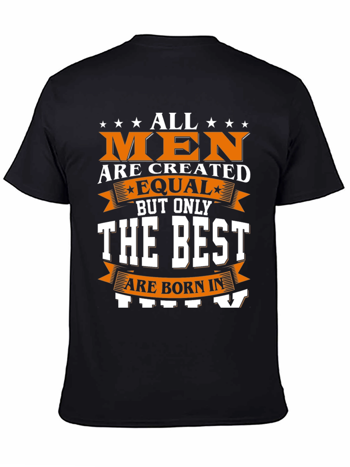 Best Men Are Born In July T-Shirt