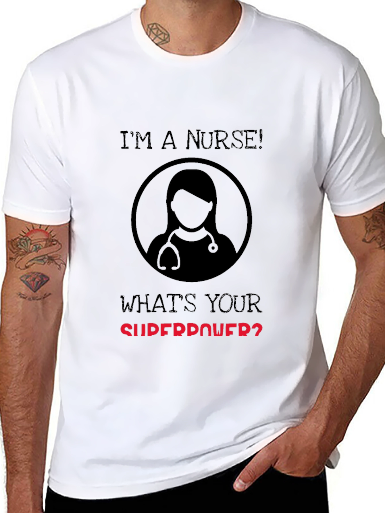 Im a Nurse Whats Your Superpower T-Shirt