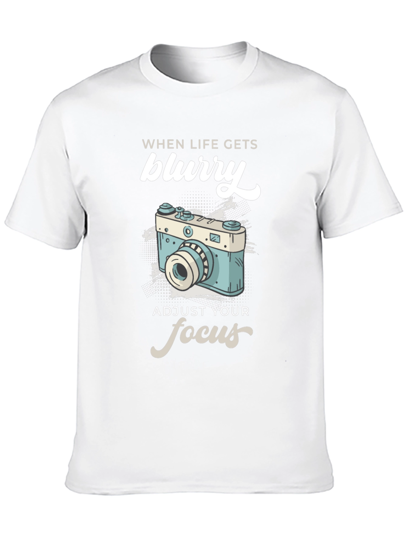 When Life Gets Blurry T-Shirt