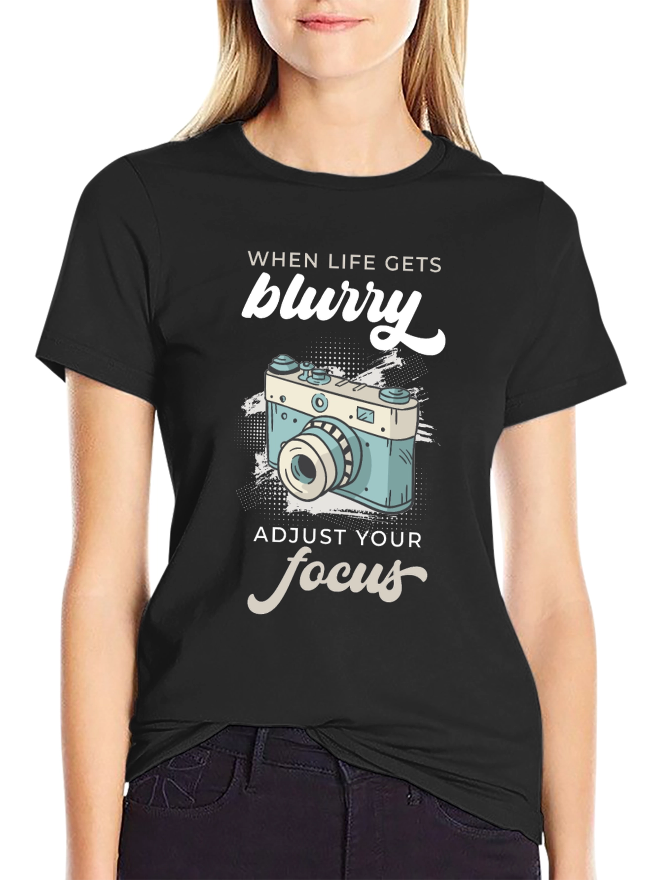 When Life Gets Blurry T-Shirt