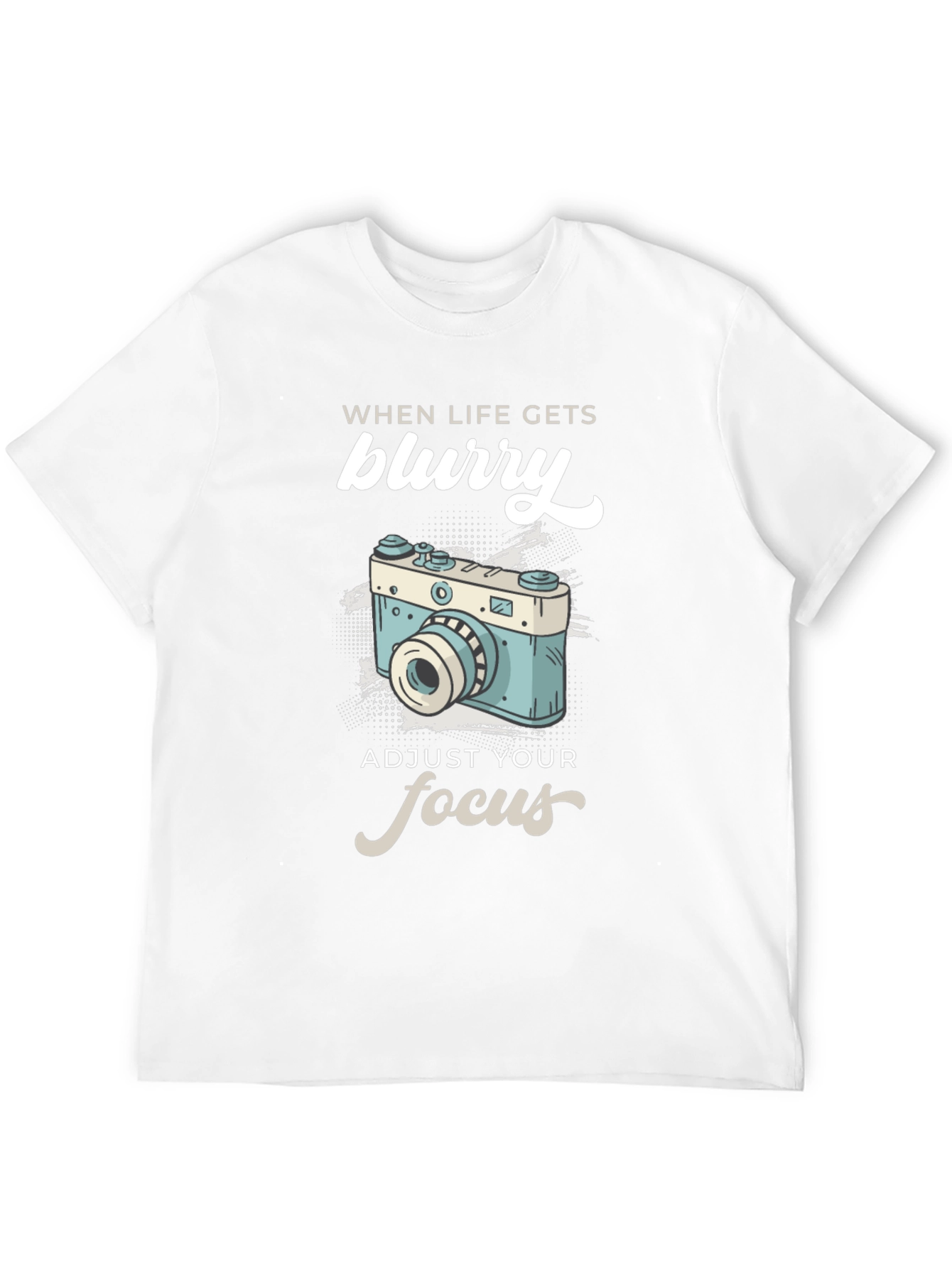 When Life Gets Blurry T-Shirt