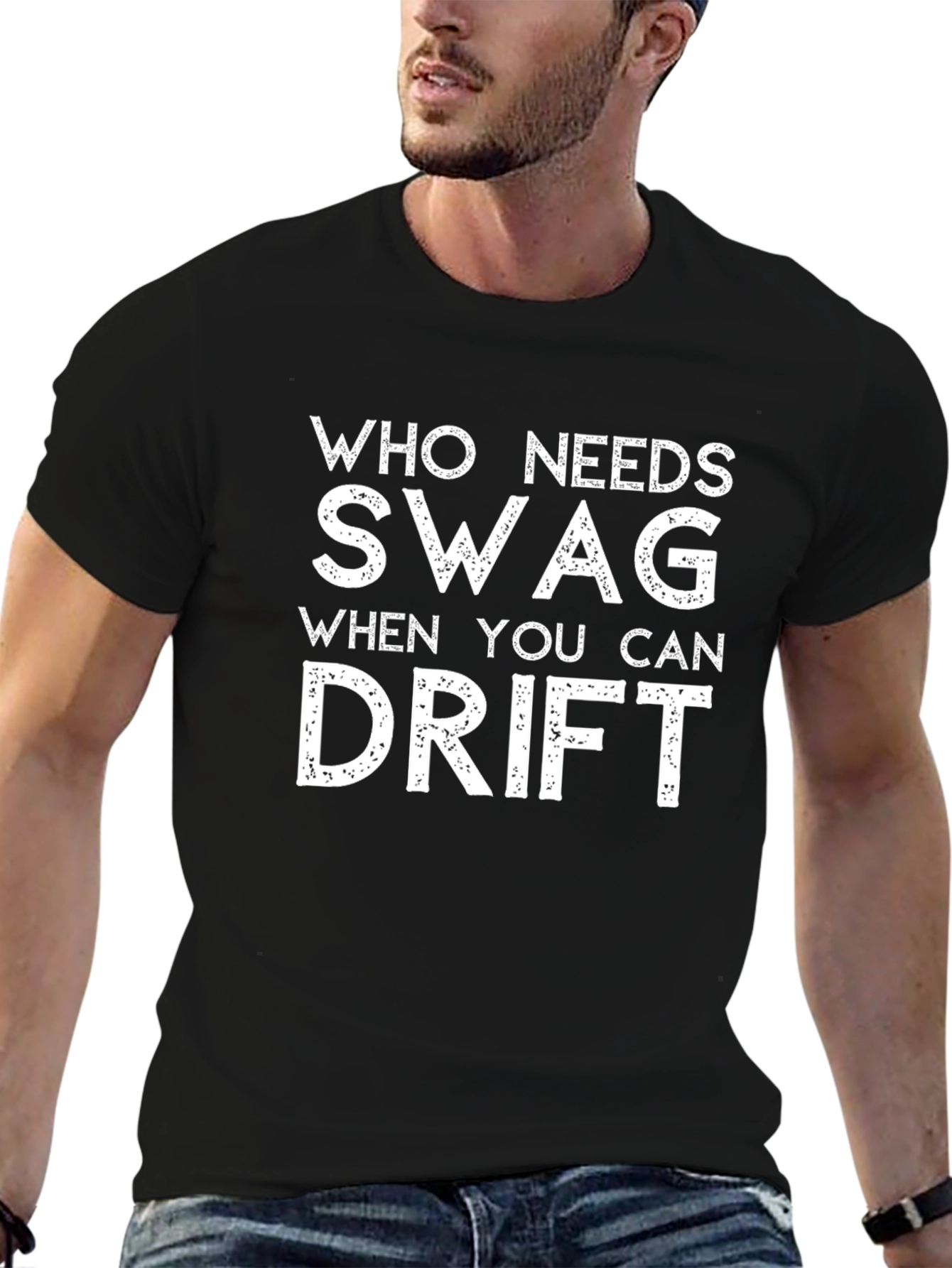 Drift T-Shirt - Who Needs Swag?