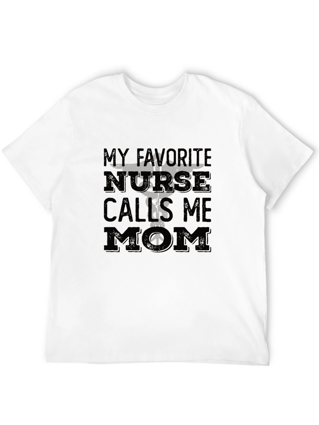 My Favorite Nurse Calls Me Mom T-Shirt