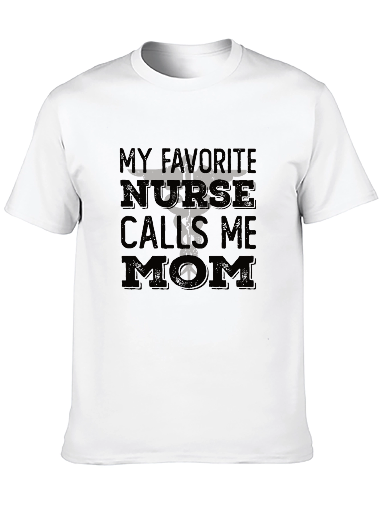 My Favorite Nurse Calls Me Mom T-Shirt