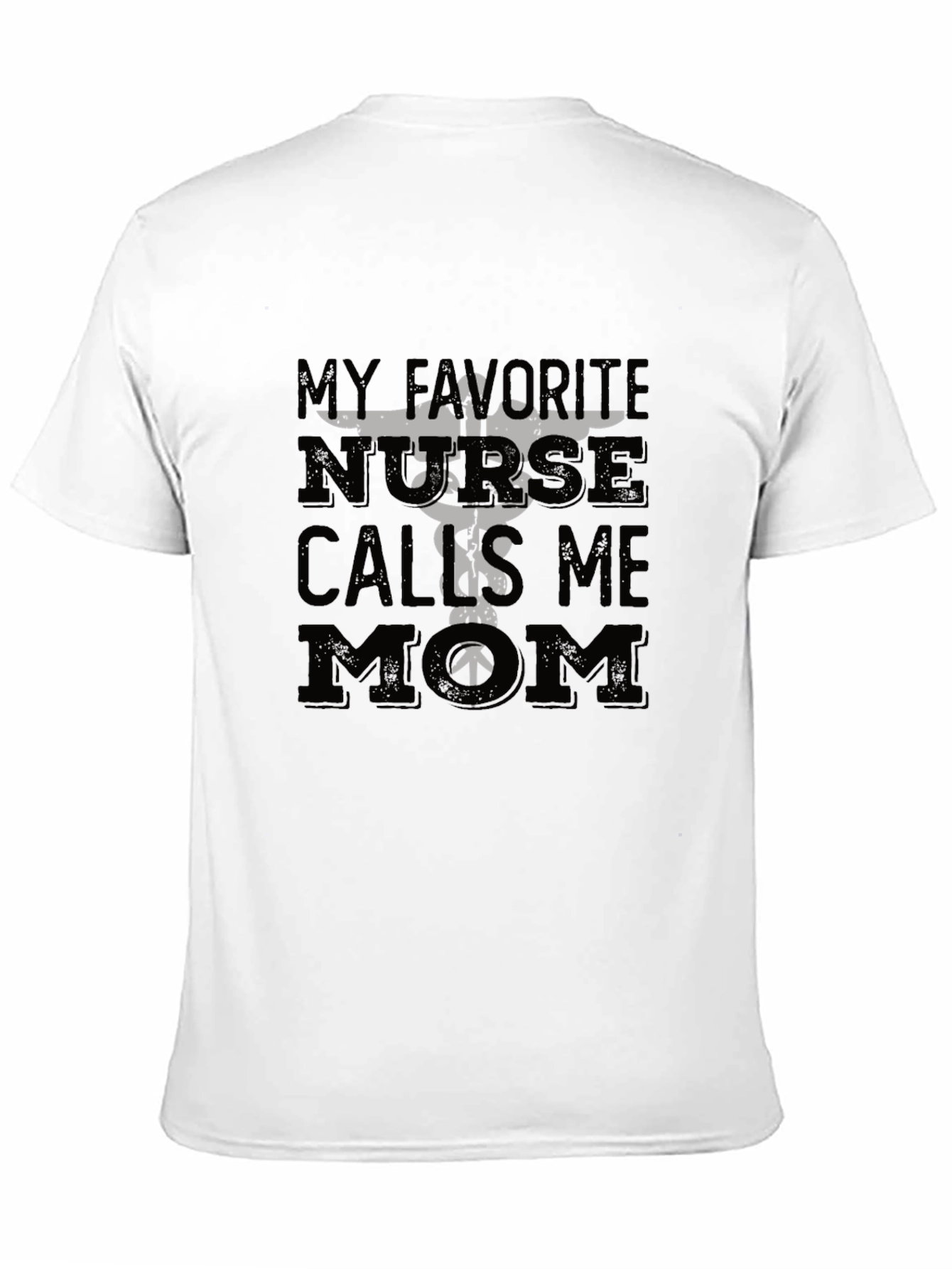 My Favorite Nurse Calls Me Mom T-Shirt