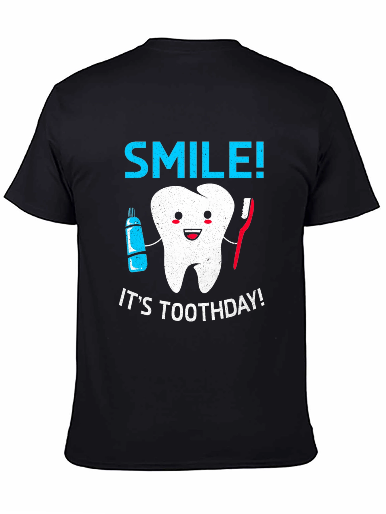 Smile! Its Toothday T-Shirt