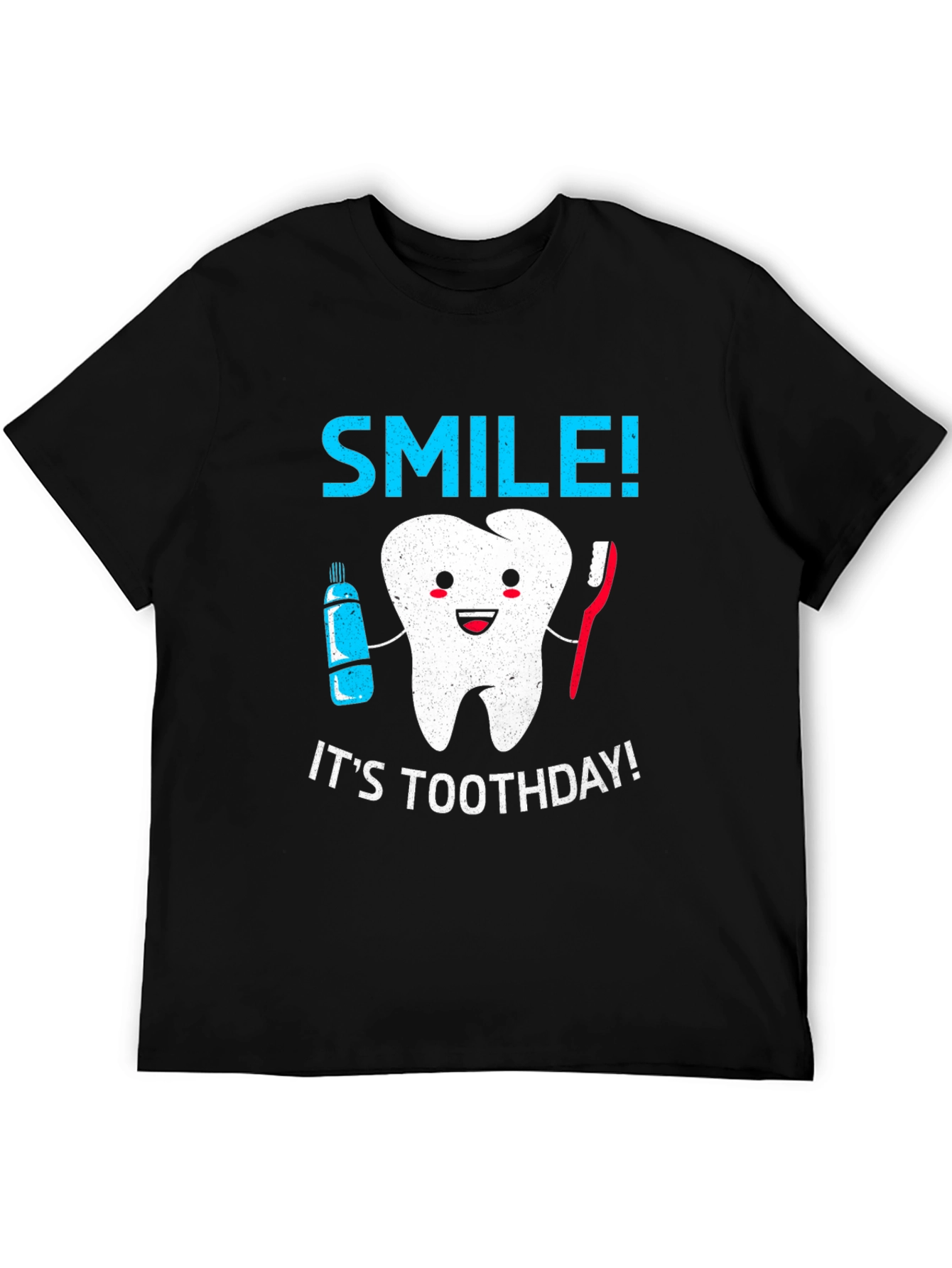Smile! Its Toothday T-Shirt