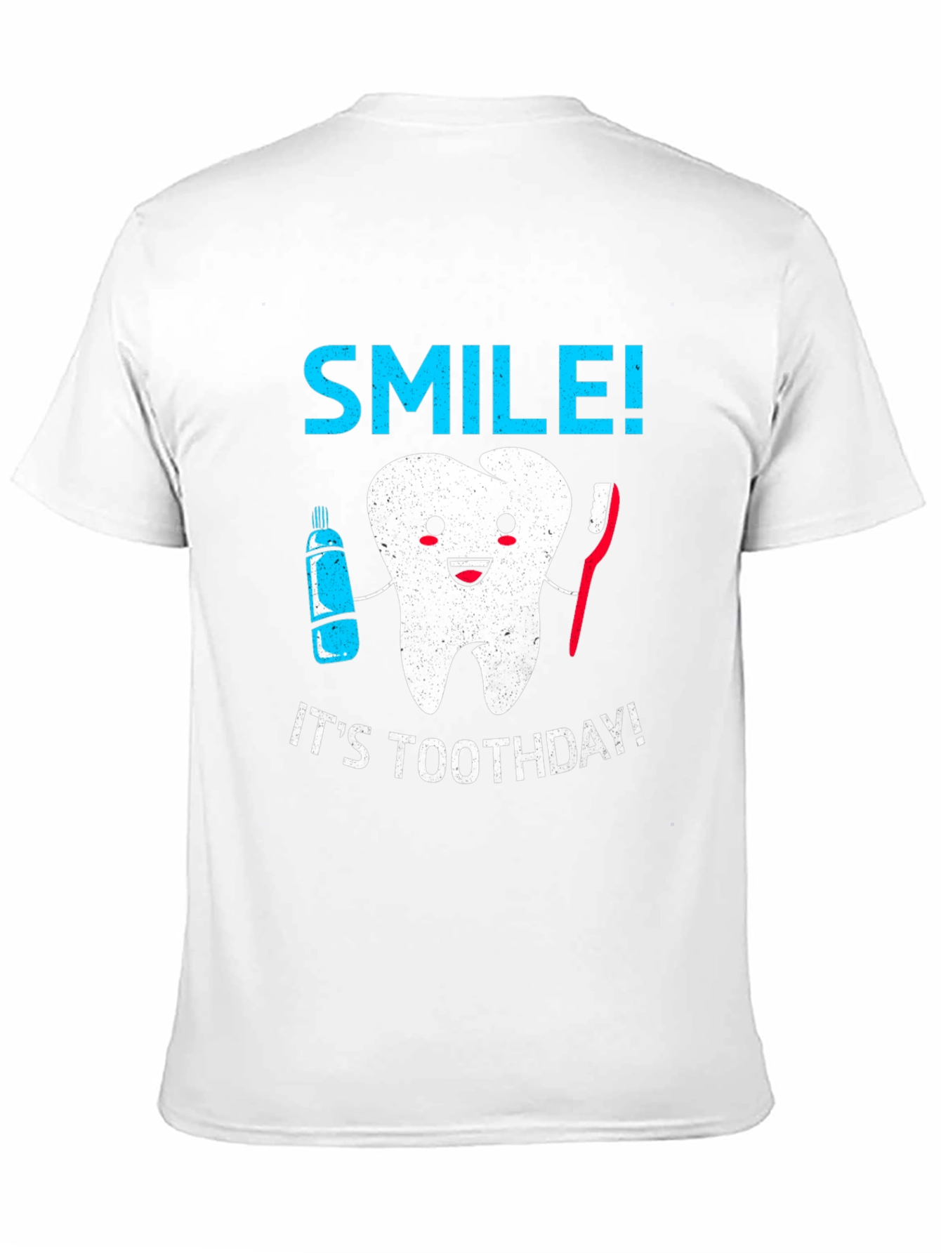 Smile! Its Toothday T-Shirt