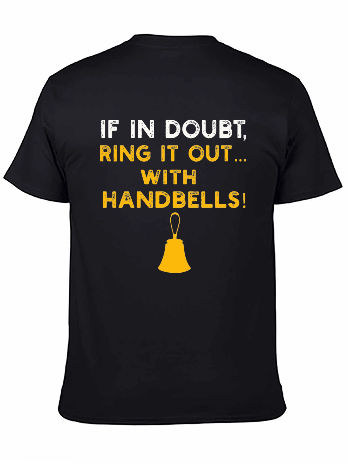 If in Doubt Ring it Out Handbells T-Shirt