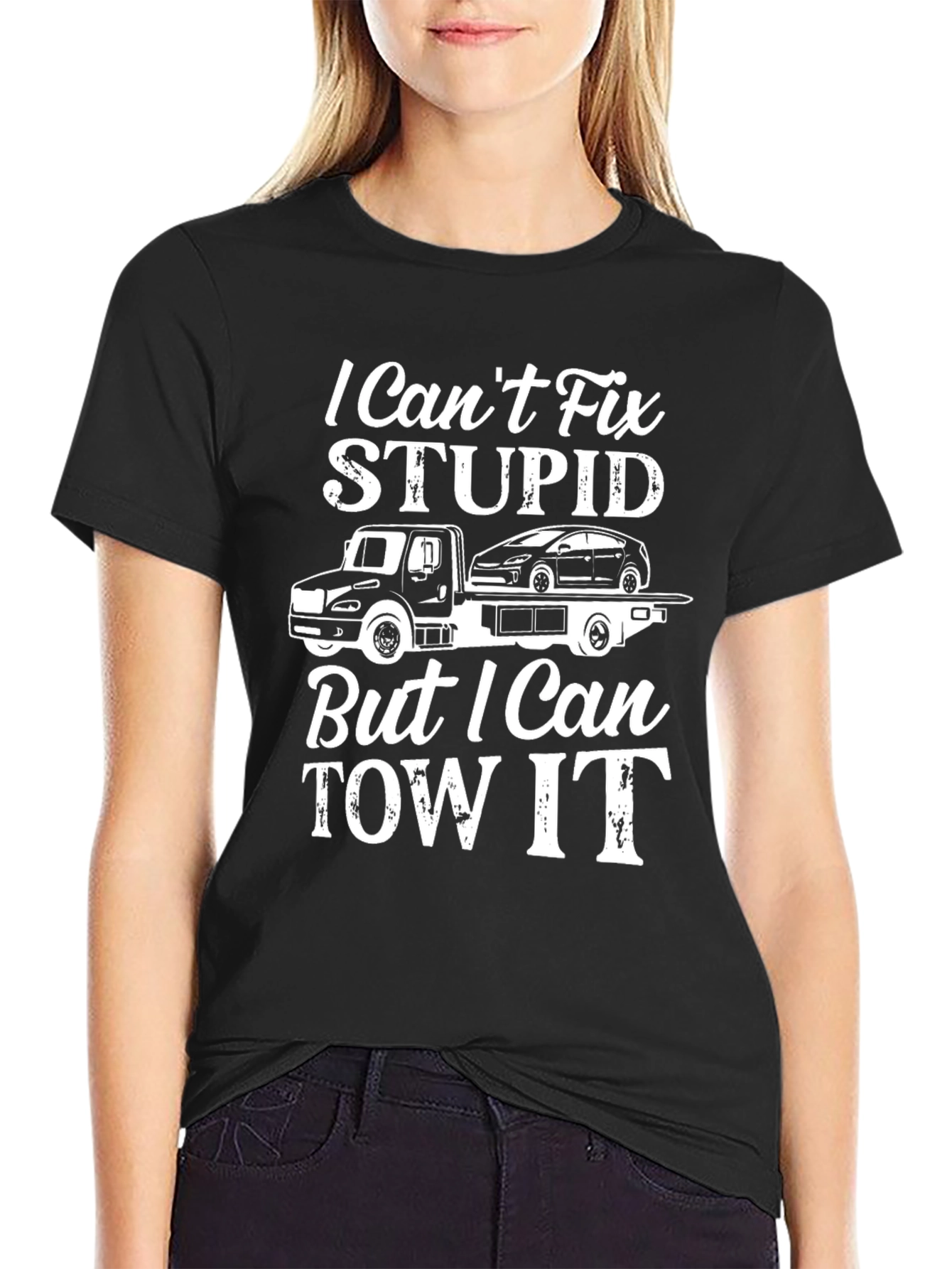 I Cant Fix Stupid Tow Truck T-Shirt