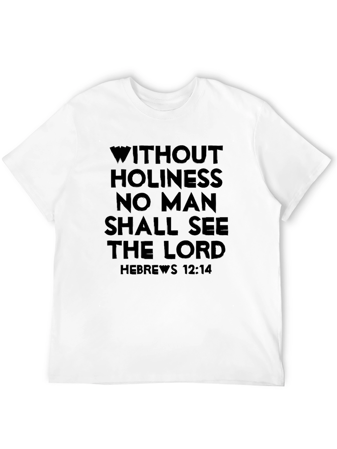 Holiness Scripture T-Shirt - Hebrews 12:14
