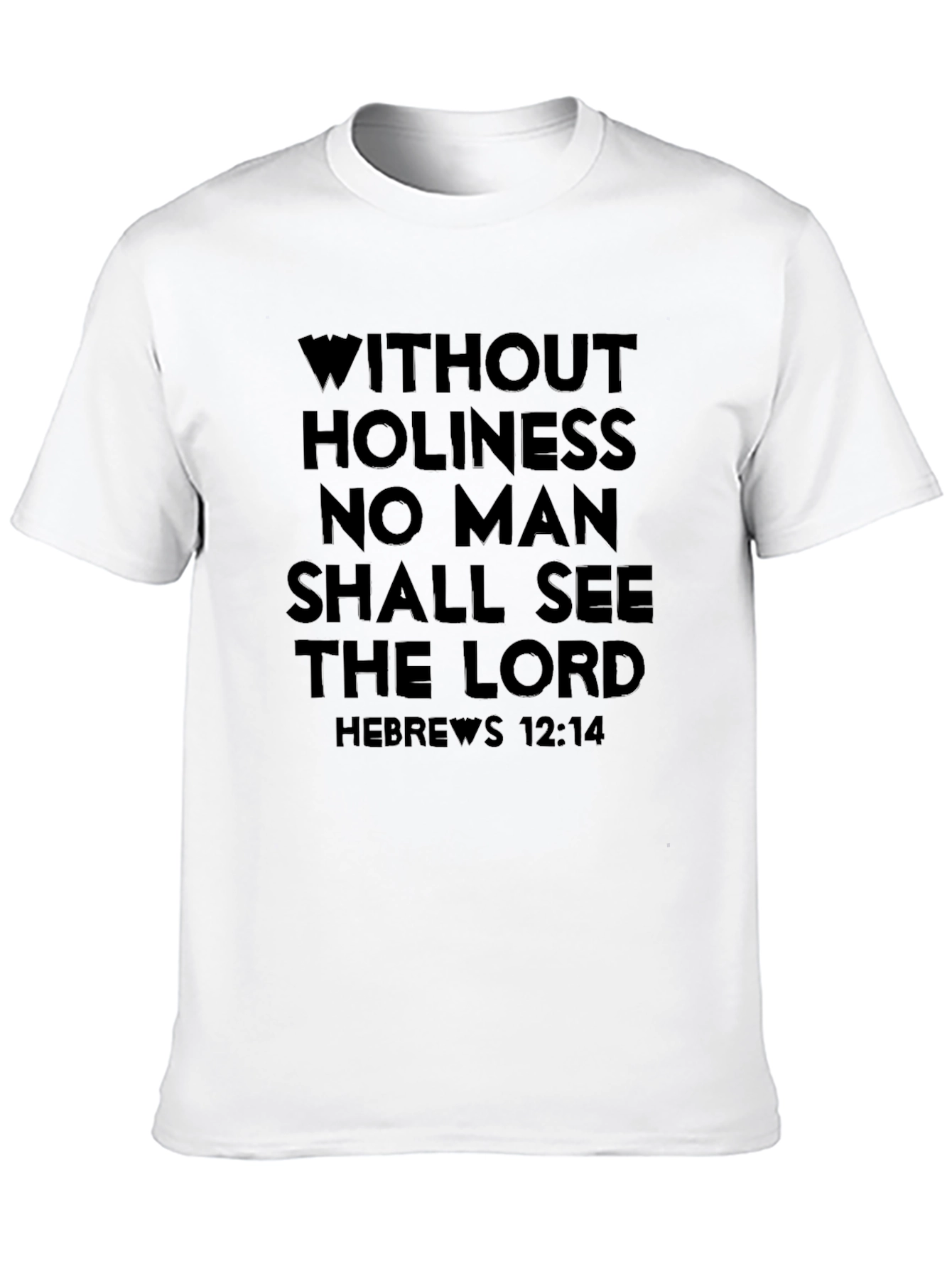 Holiness Scripture T-Shirt - Hebrews 12:14