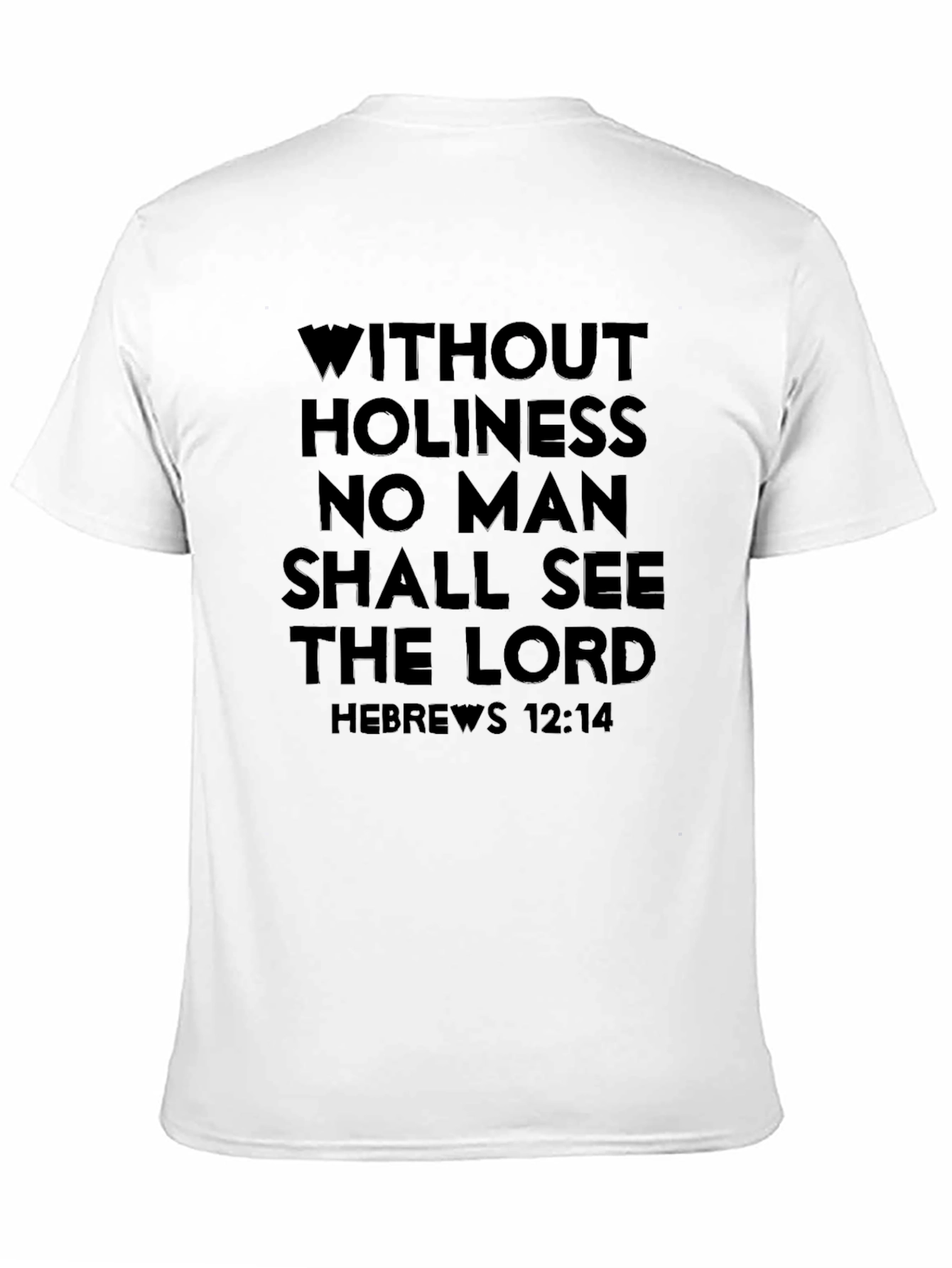 Holiness Scripture T-Shirt - Hebrews 12:14