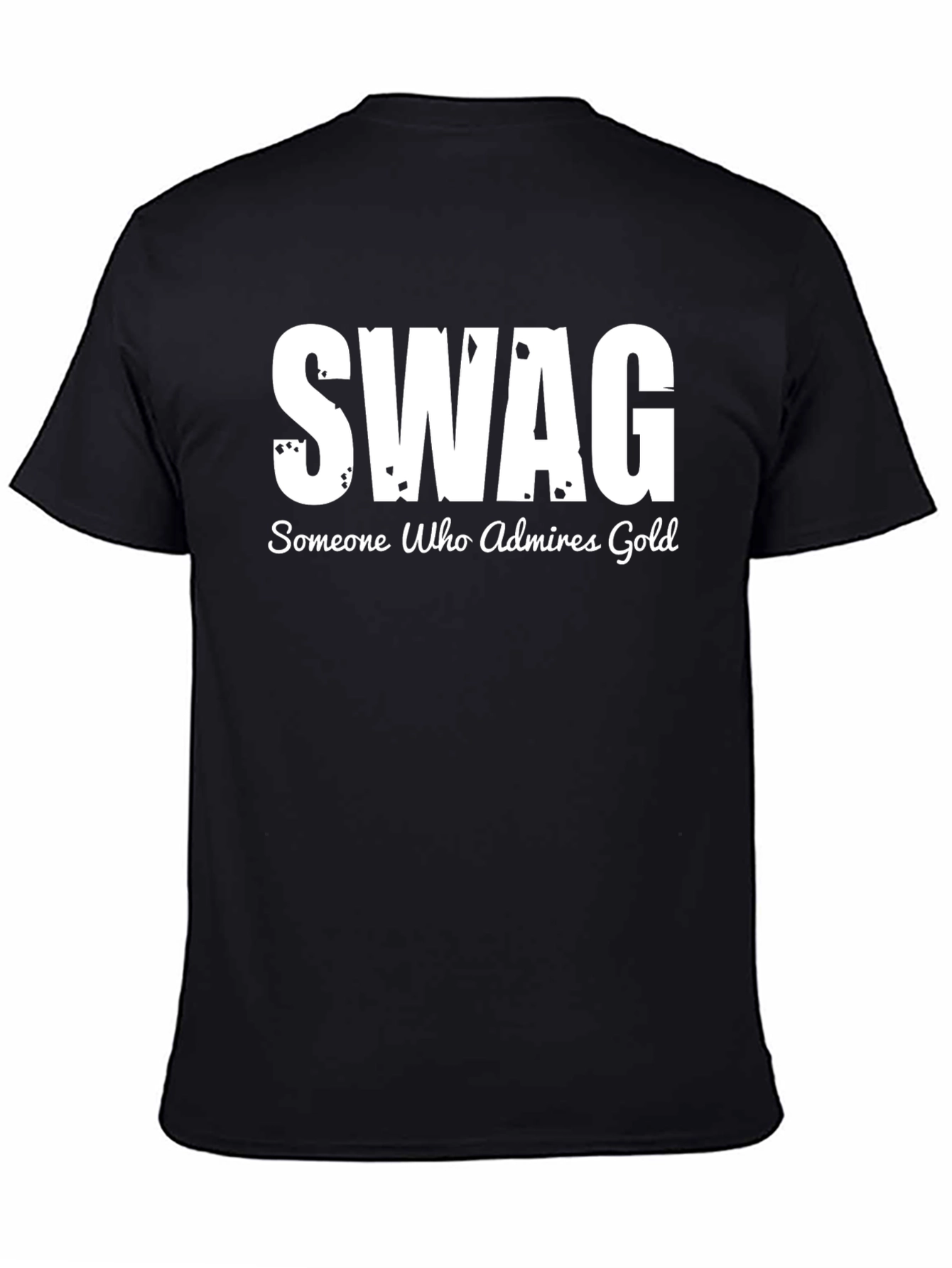 SWAG: Someone Who Admires Gold T-Shirt