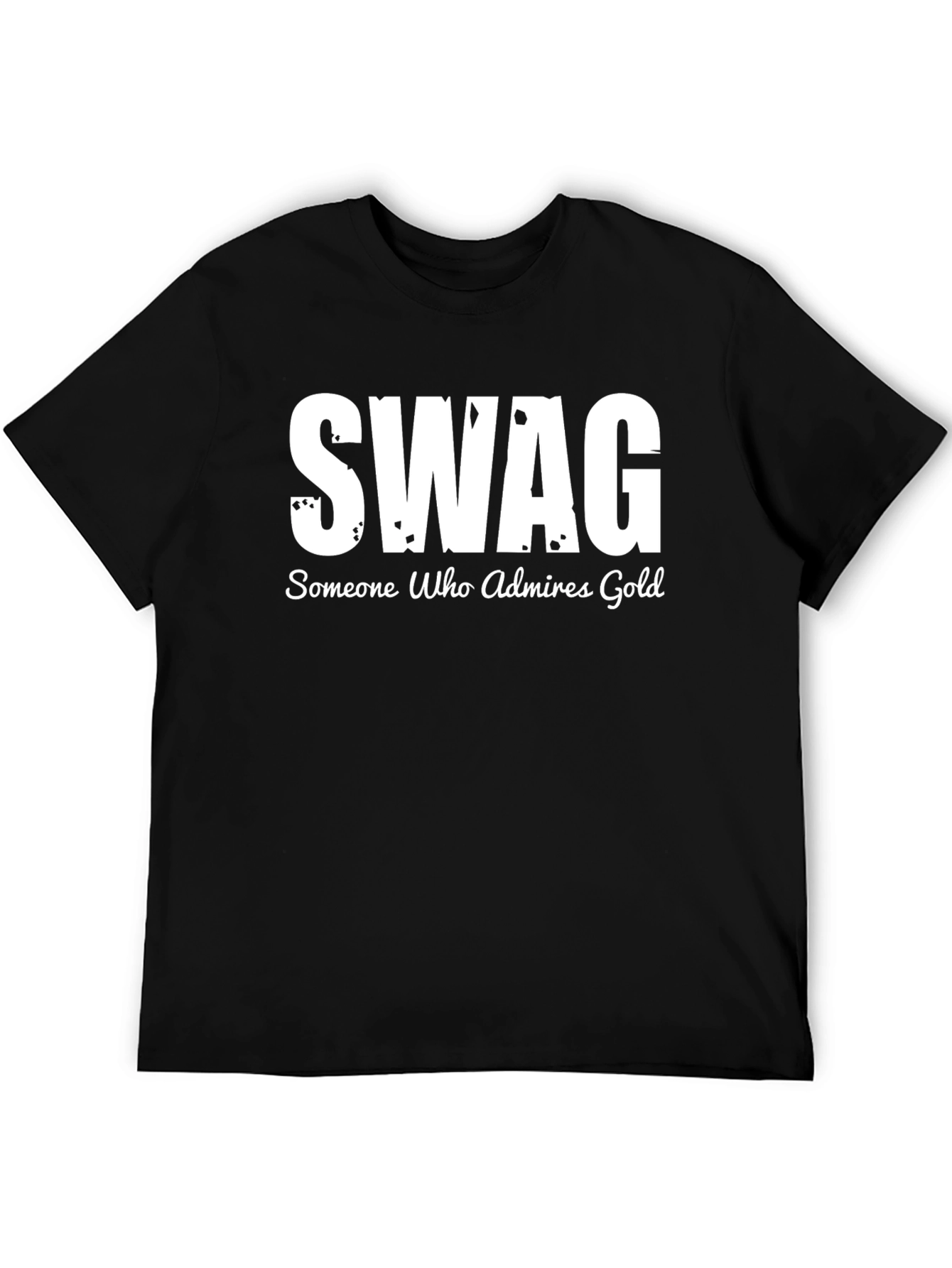 SWAG: Someone Who Admires Gold T-Shirt