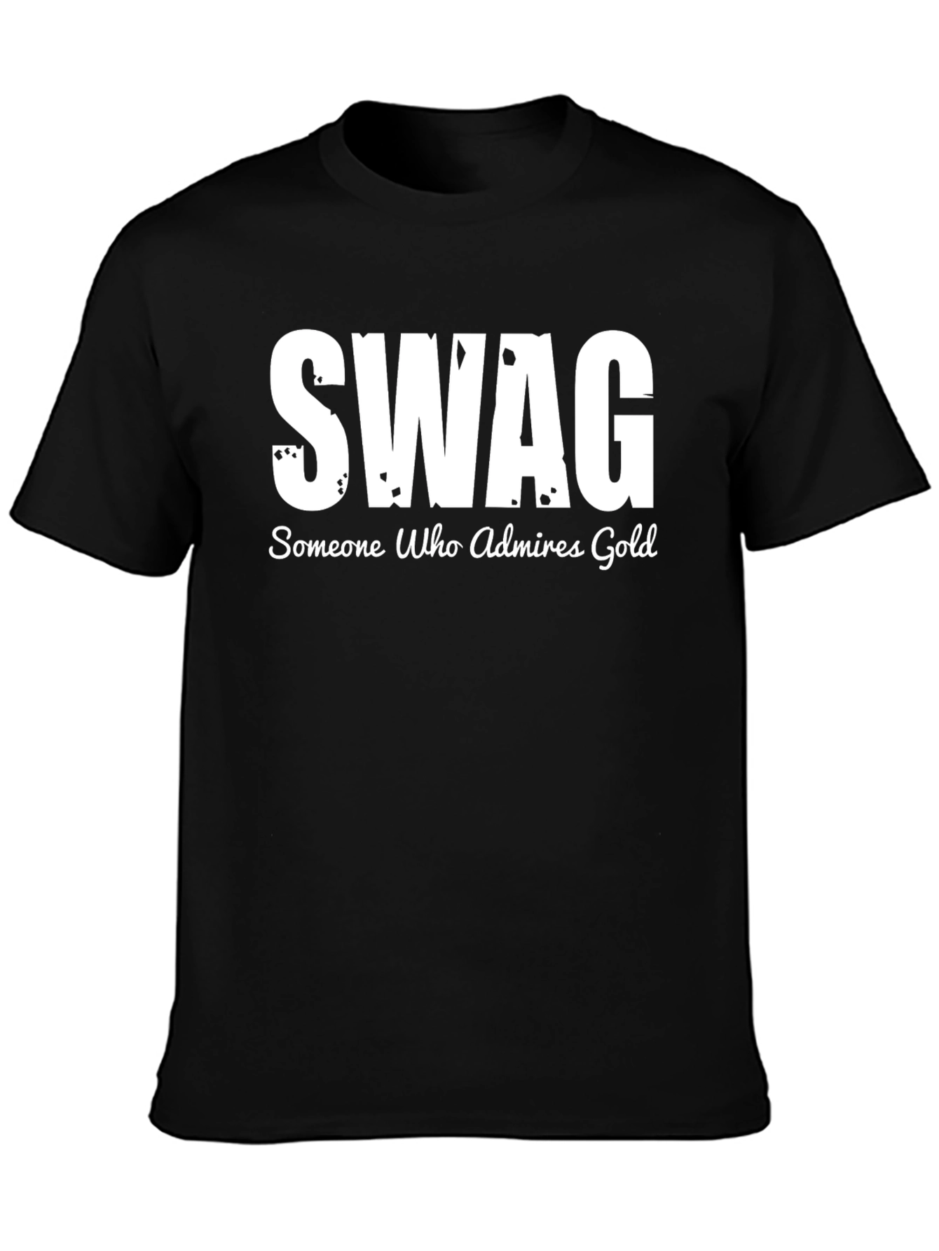 SWAG: Someone Who Admires Gold T-Shirt