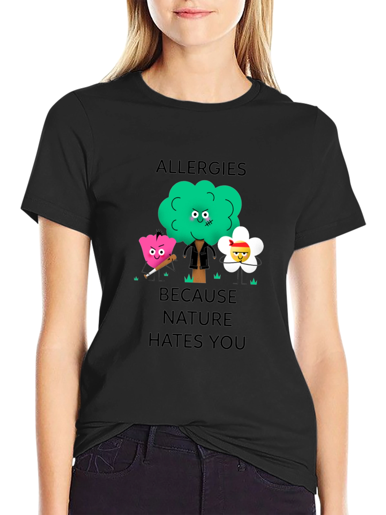 Allergies Because Nature Hates You Graphic T-Shirt