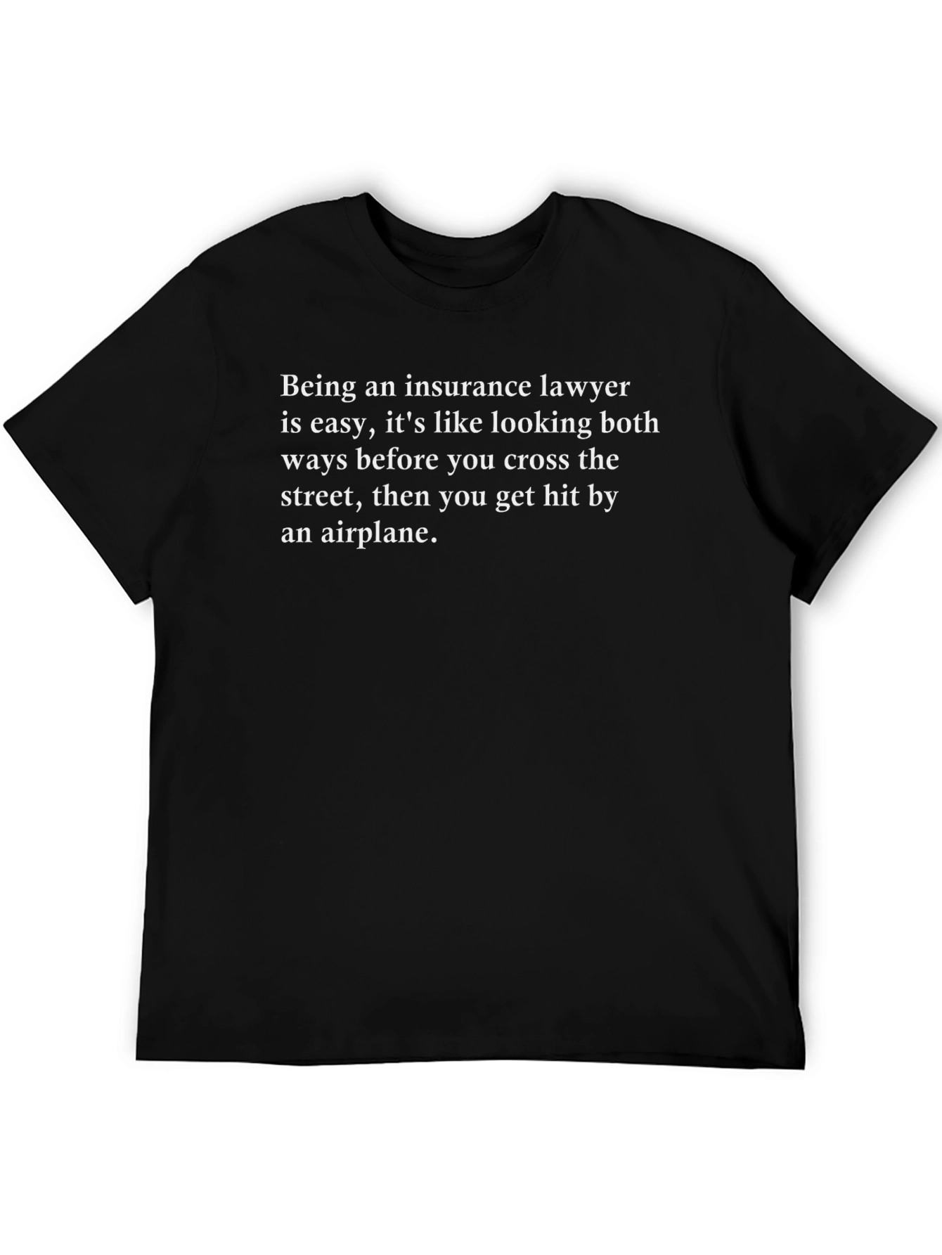 Insurance Lawyer Funny T-Shirt