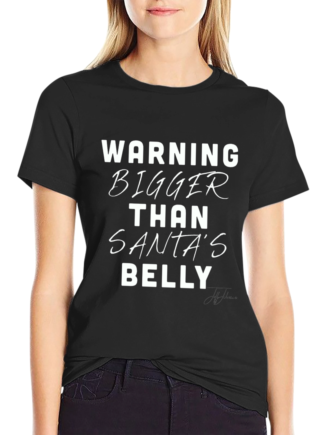Warning Bigger Than Santas Belly T-Shirt