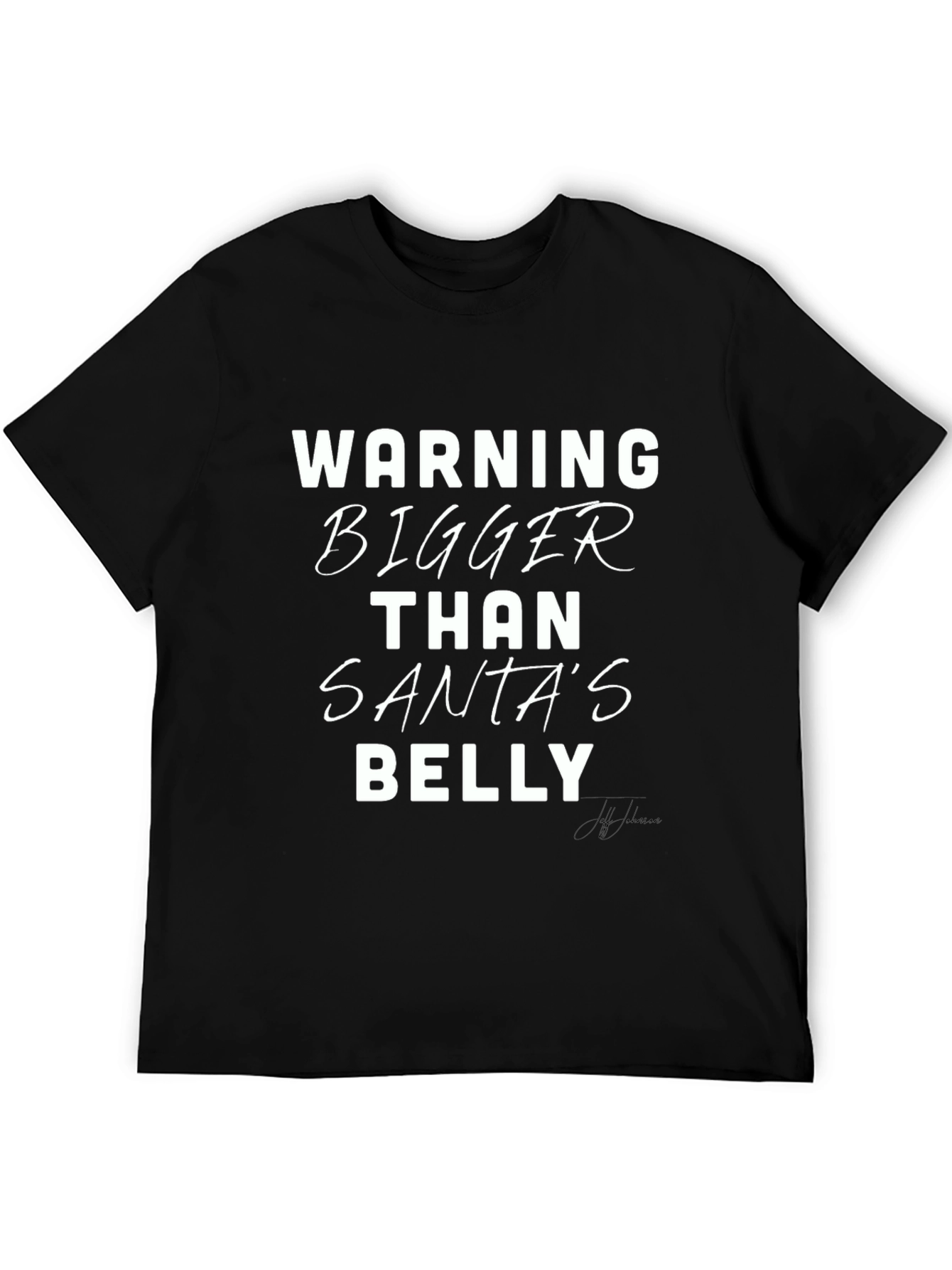 Warning Bigger Than Santas Belly T-Shirt